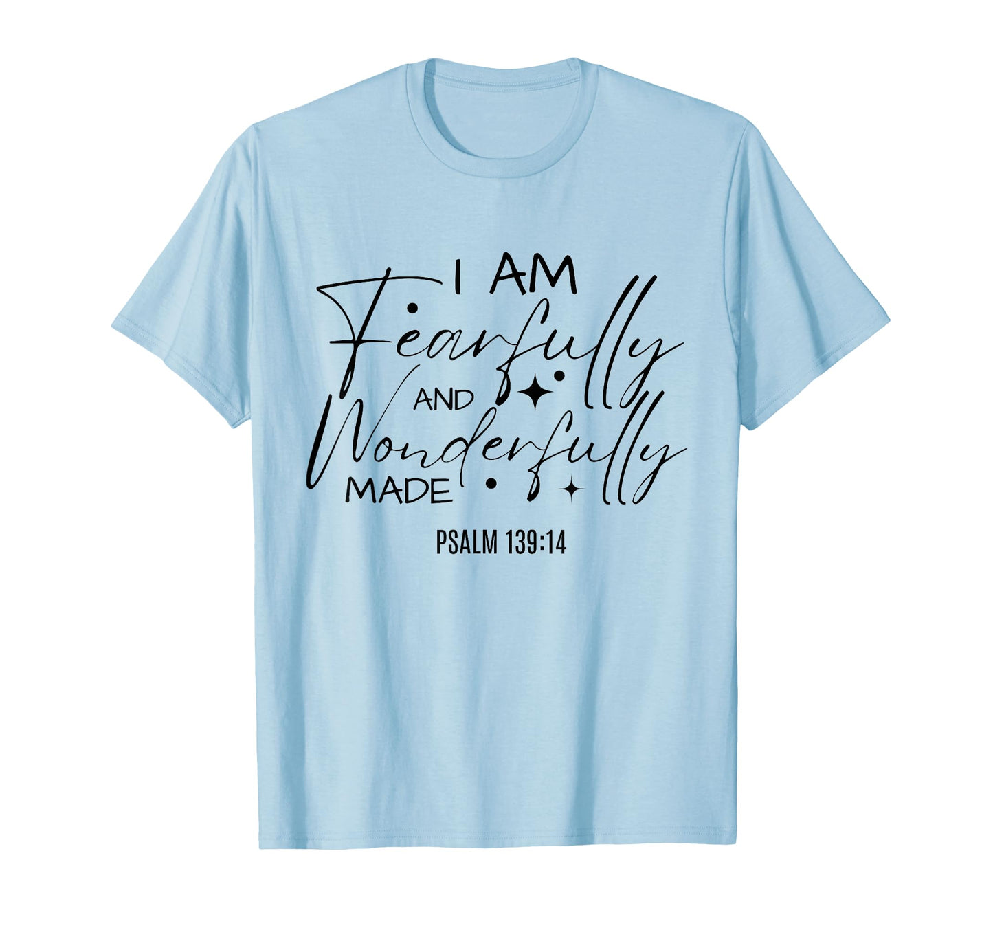 I Am Fearfully And Wonderfully Made Bible Christian Quote T-Shirt