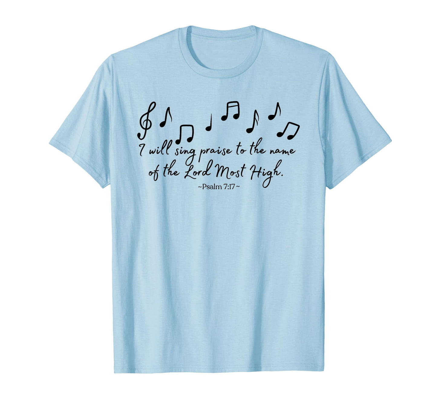 I Will Sing Praise to the Name of the Lord Most High T-Shirt
