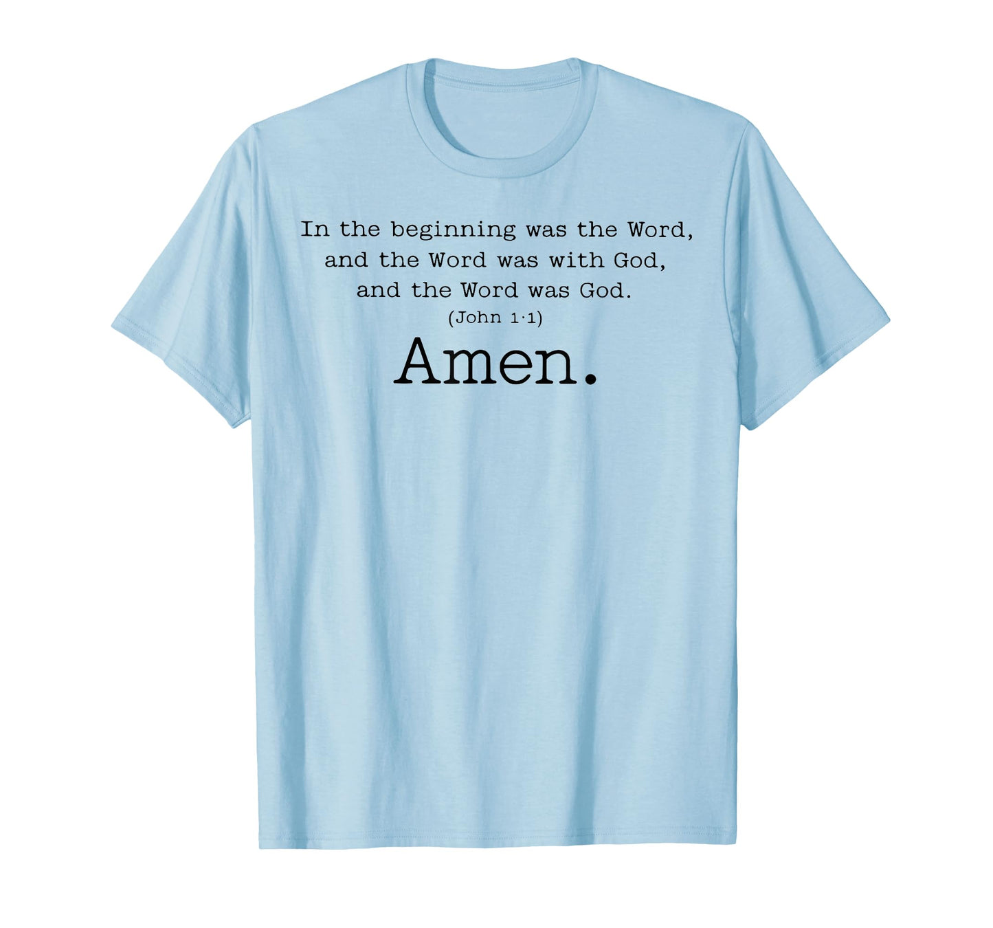 Amen In The Beginning Was The Word And The Word Was With God T-Shirt