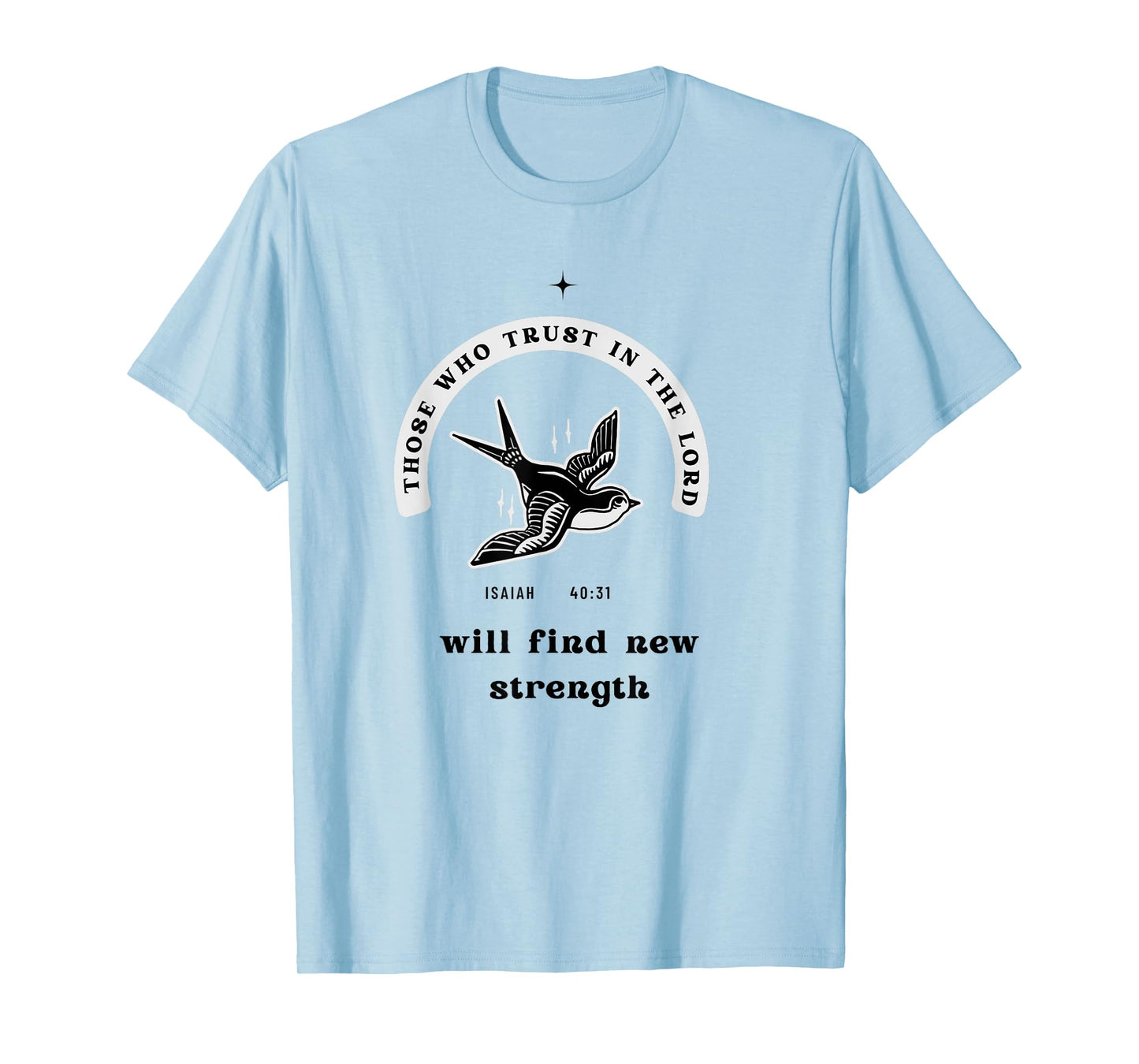 Christian Quote Isaiah 40:31 Hope and Strength T-Shirt