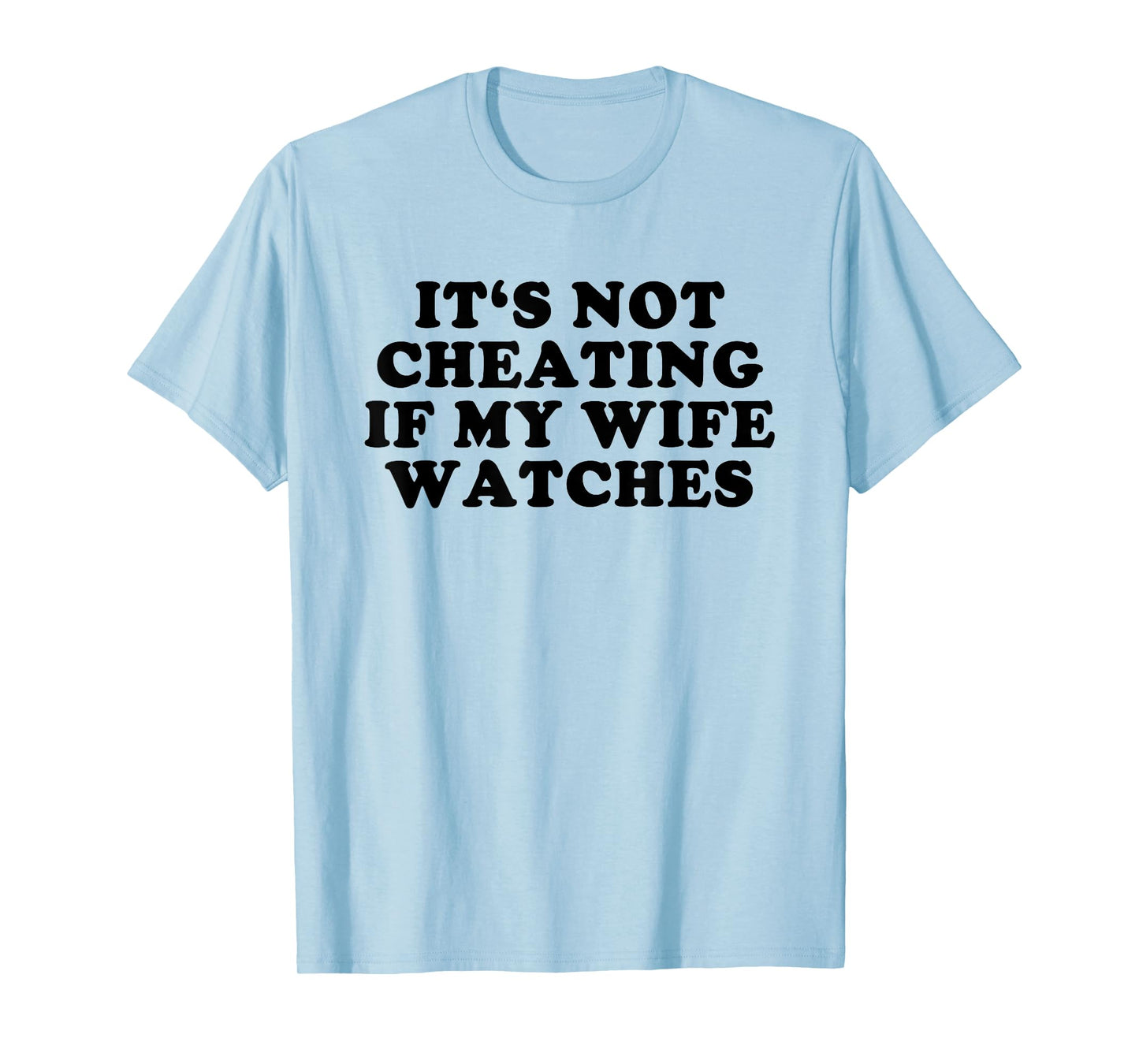It's Not Cheating If My Wife Watches Funny Swinger T-Shirt