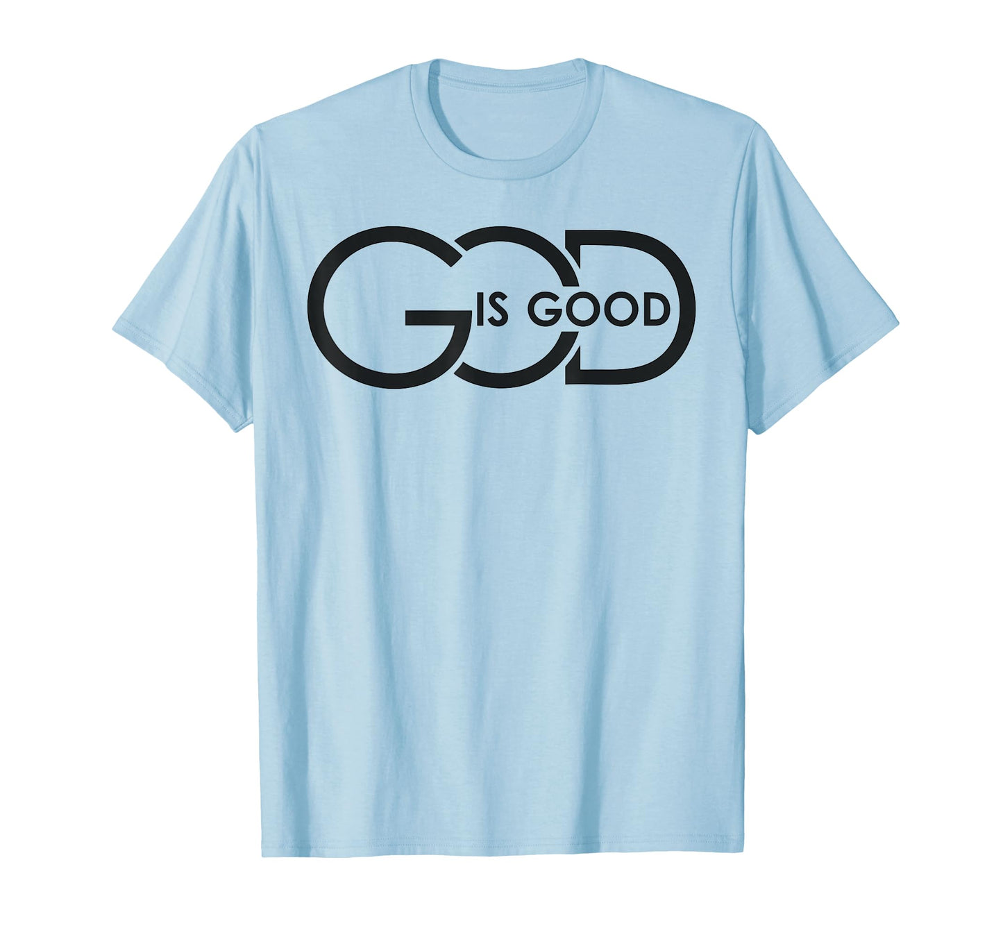 God Is Good All The Time Christian Worship Preachers Gifts T-Shirt