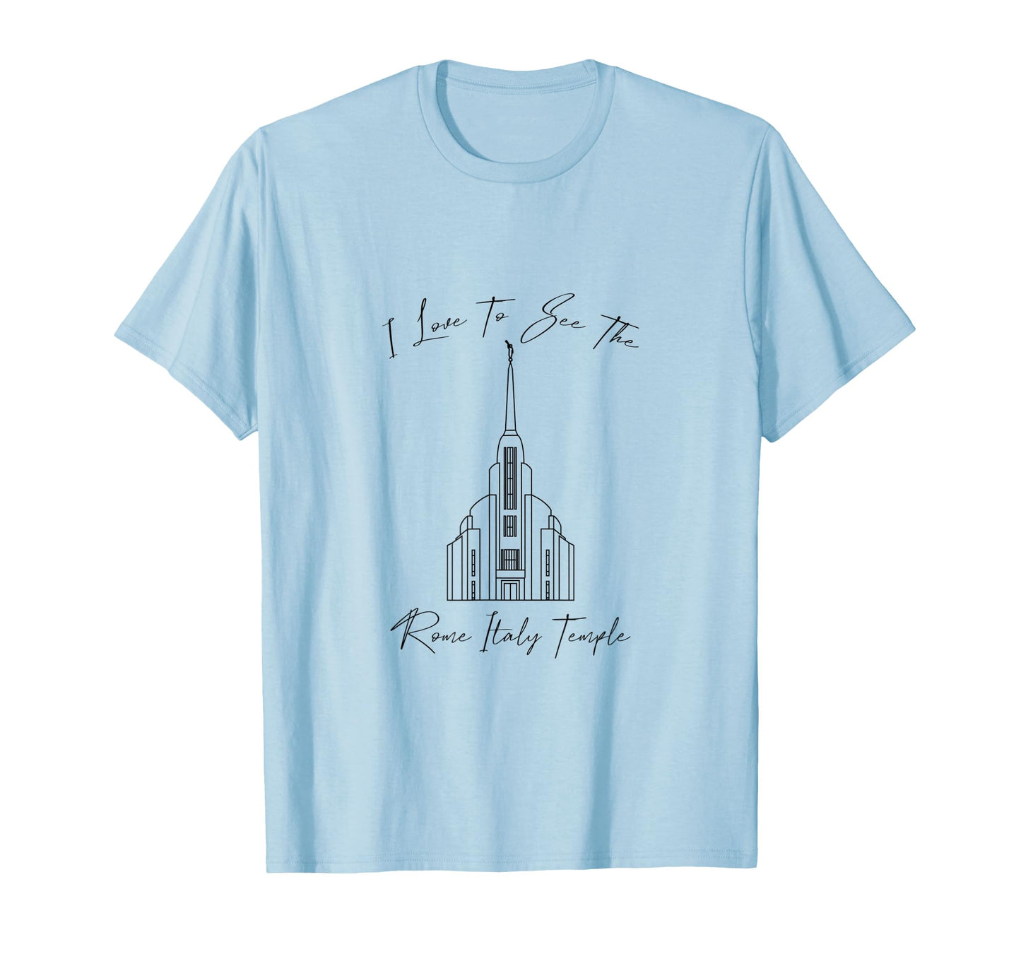 Rome Italy Temple, I love to see my temple, calligraphy T-Shirt