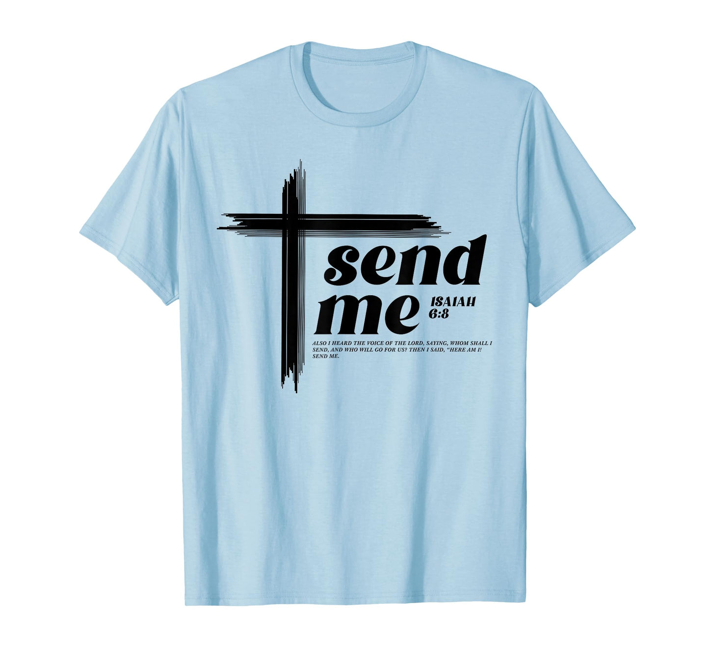 Isaiah 6:8 Bible Verse Here am I Send me Inspire Christian T-Shirt