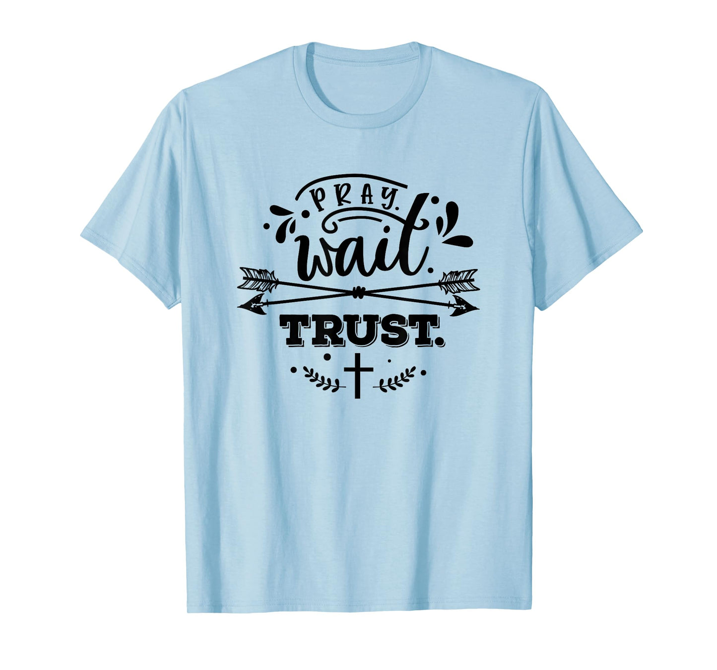 Christian Pray Wait Trust Bible Verse Woman Man T-Shirt