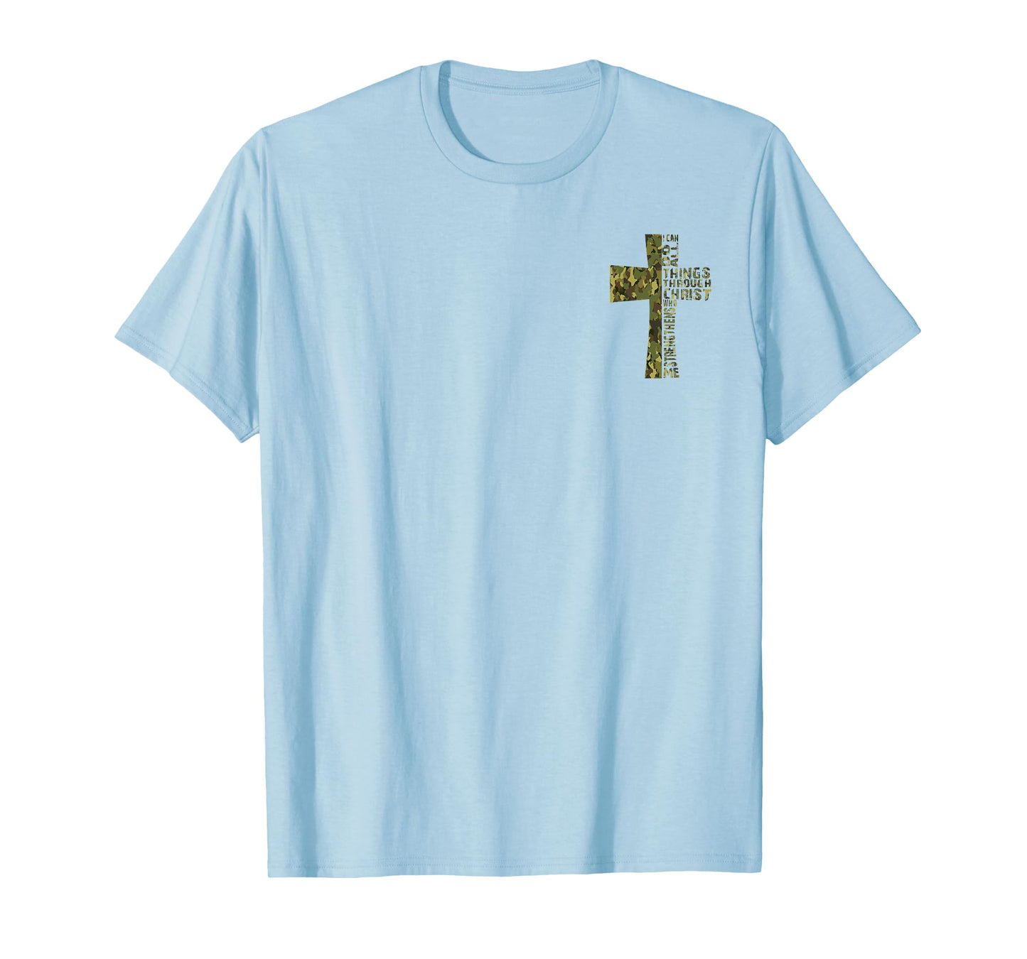 I Can Do All Things Through Christ - Front and Back T-Shirt
