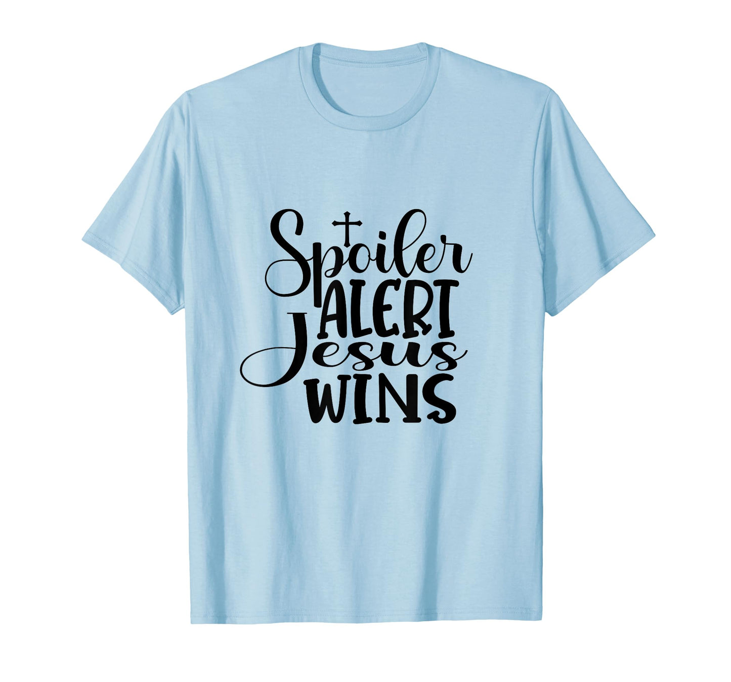 Spoiler Alert Jesus Wins T-Shirt