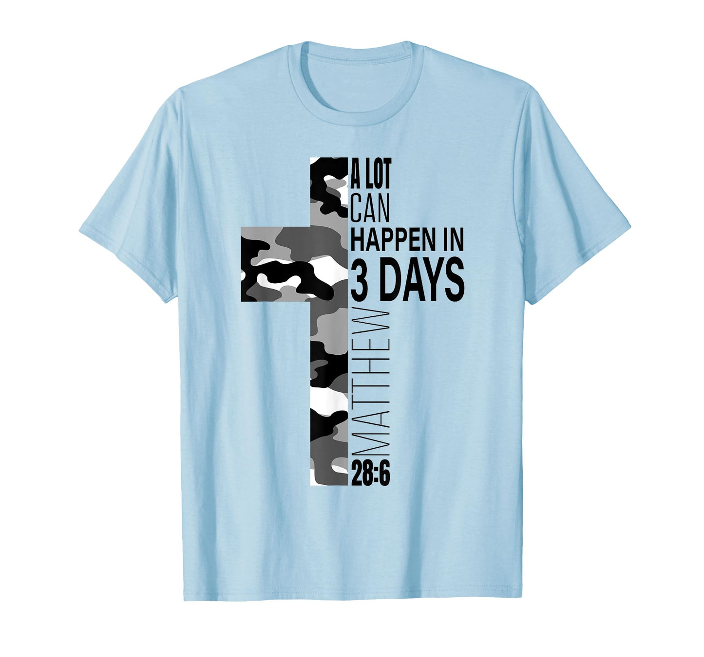 White Camo A Lot Can Happen In 3 Days Christian Easter Cross T-Shirt