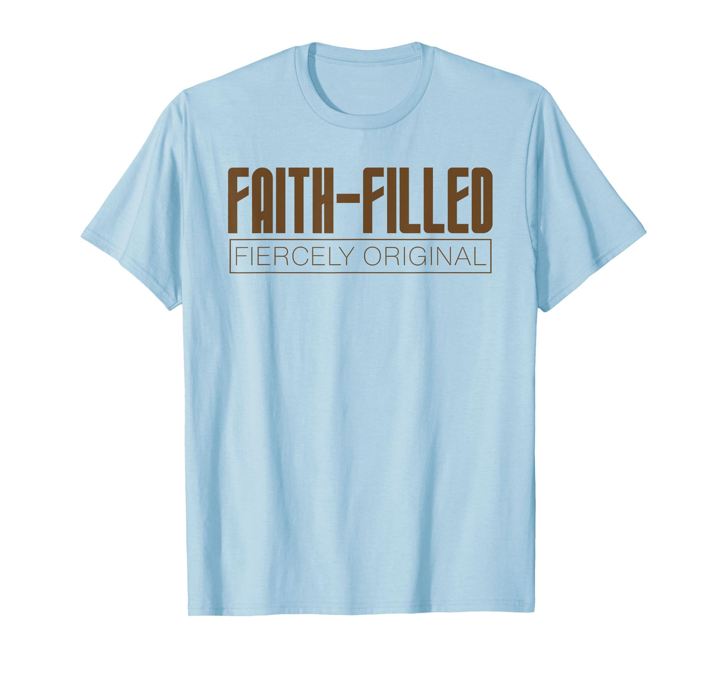 Faith Filled Fiercely Original Christian Inclusion Design Lt T-Shirt