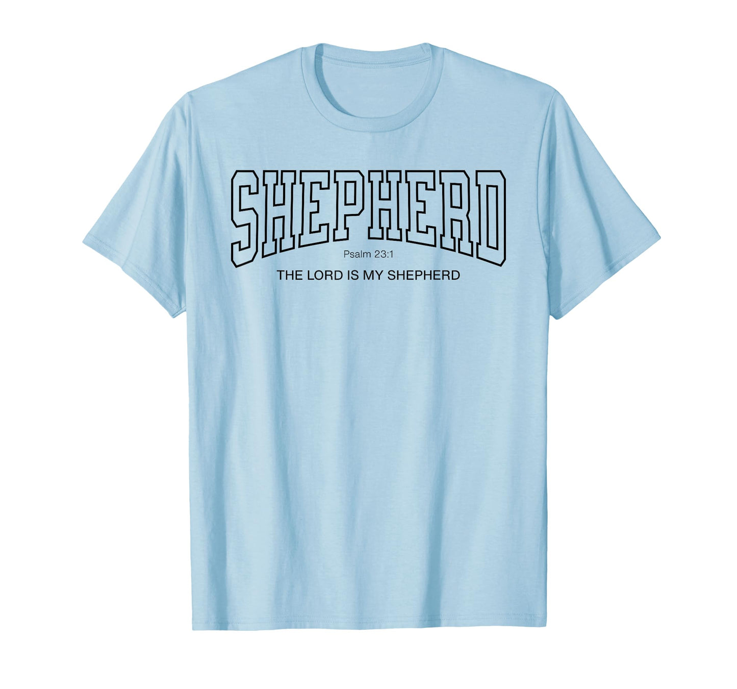 Shepherd College Font Christian, Psalm 23:1 Lord is My T-Shirt