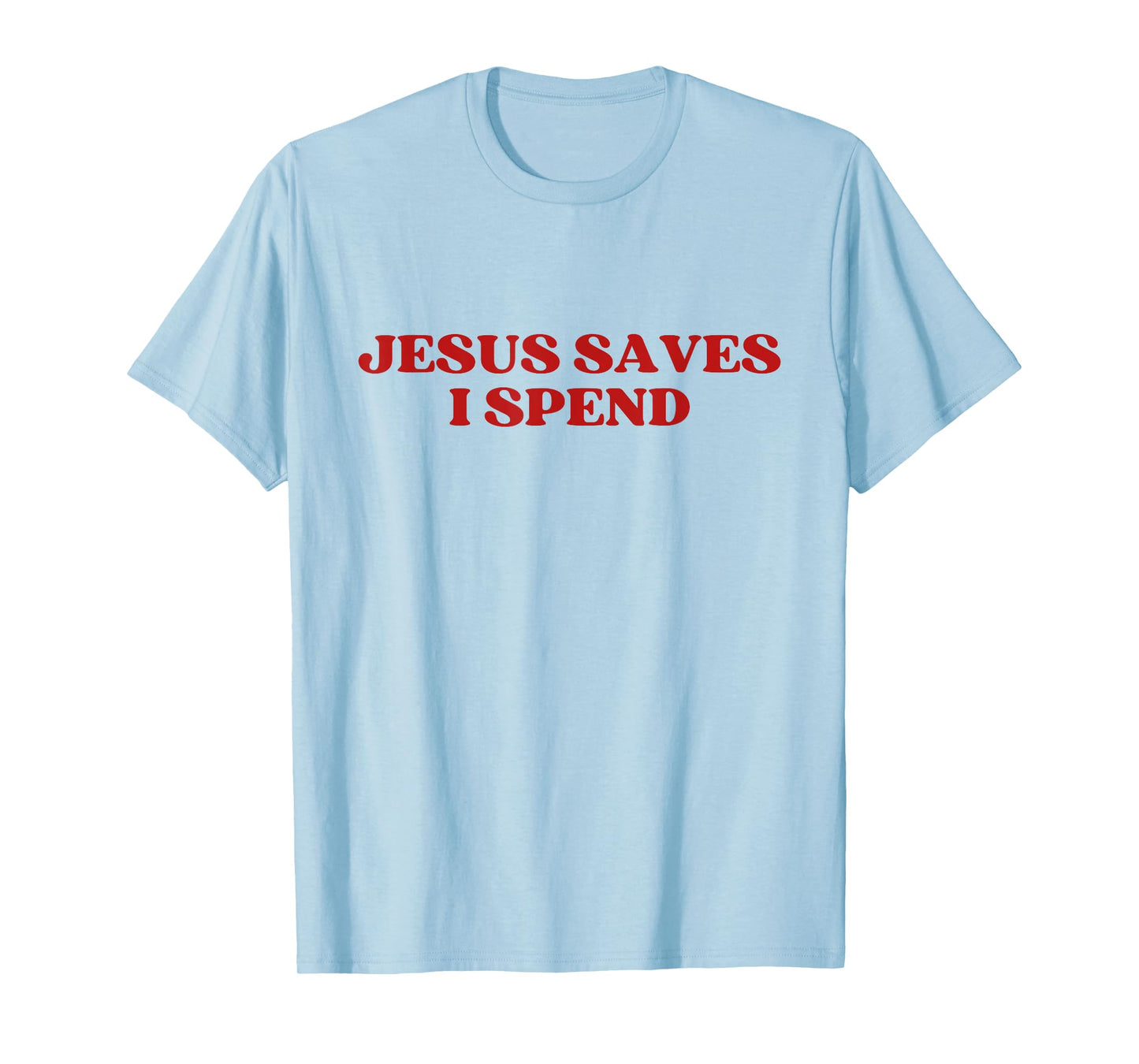 Jesus Saves I Spend Y2k Aesthetic T-Shirt