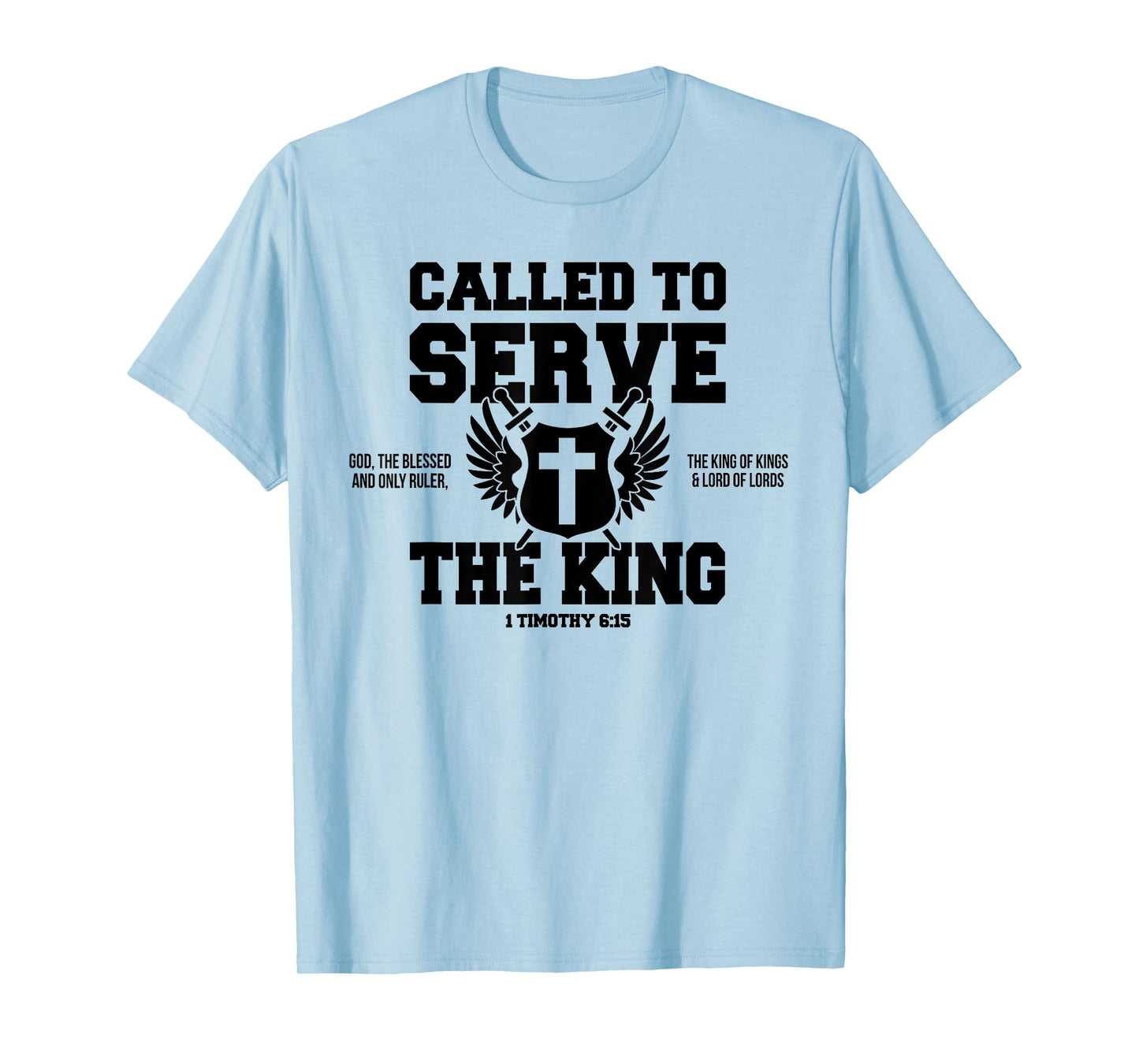 Called To Serve The King of Kings & Lord of Lords T-Shirt