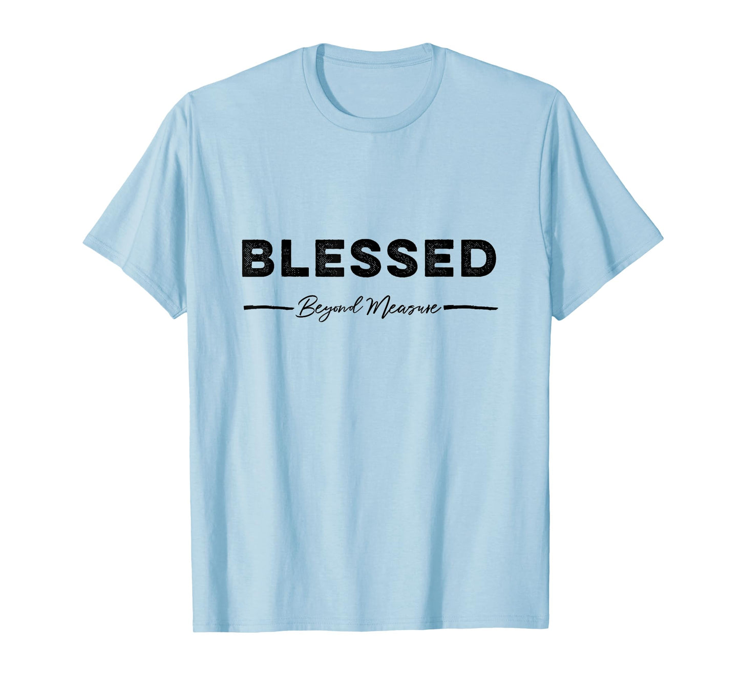 Blessed beyond measure tshirt gift for moms