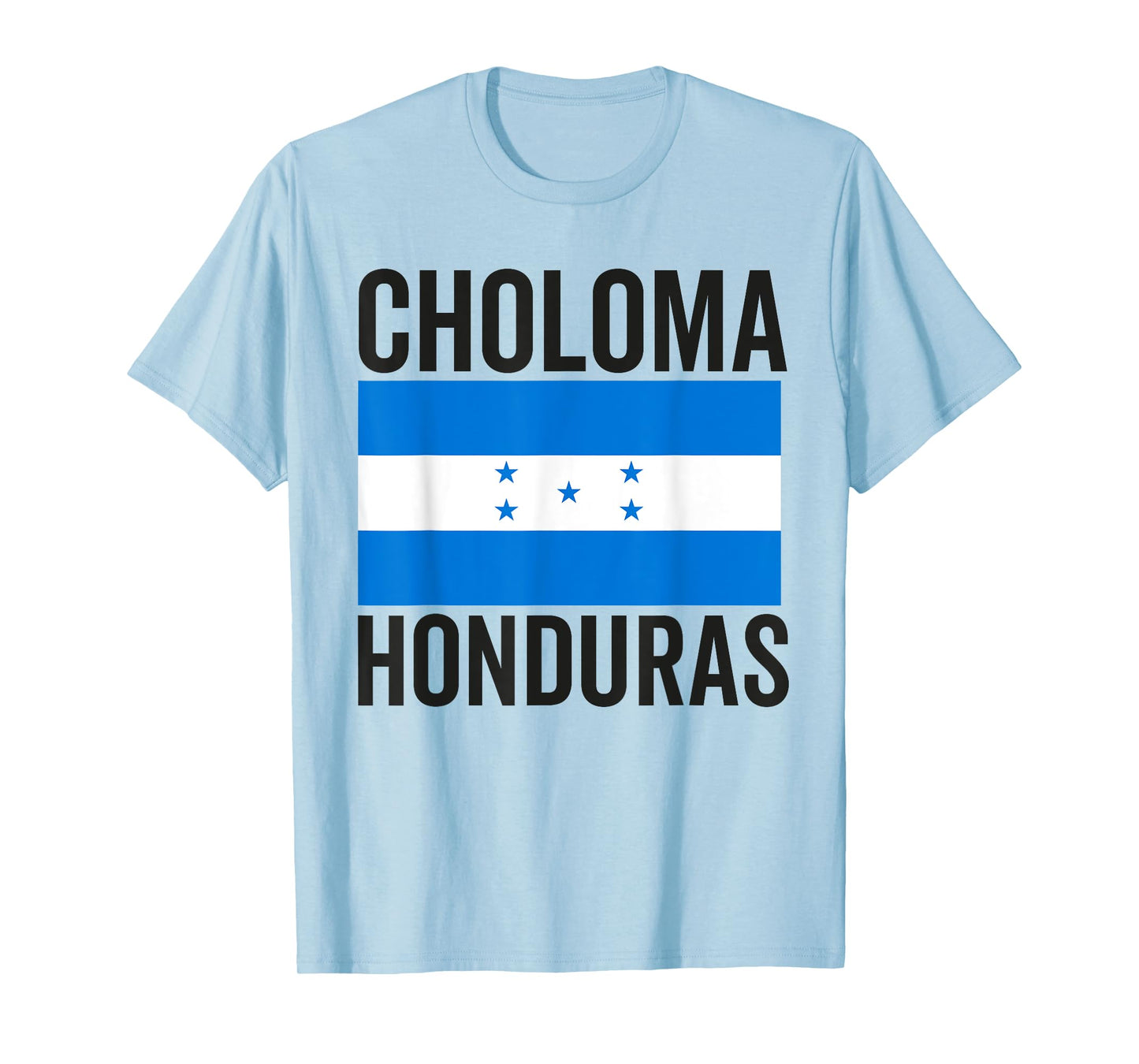 Choloma Honduras Flag Catracho Hondurans Bandera Mujer T-Shirt