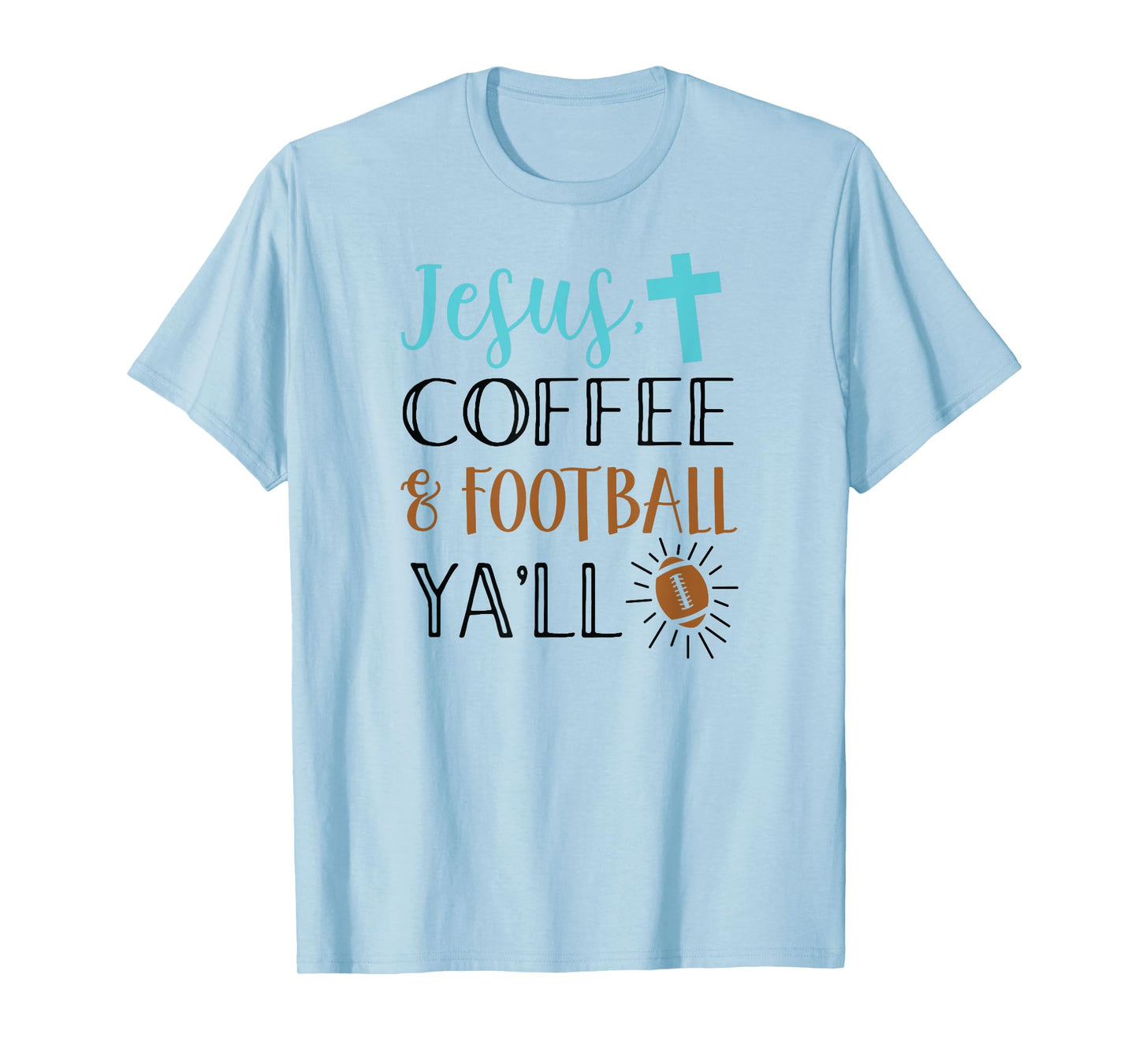 Jesus coffee & Football Ya'll Shirt Christian Game Southern