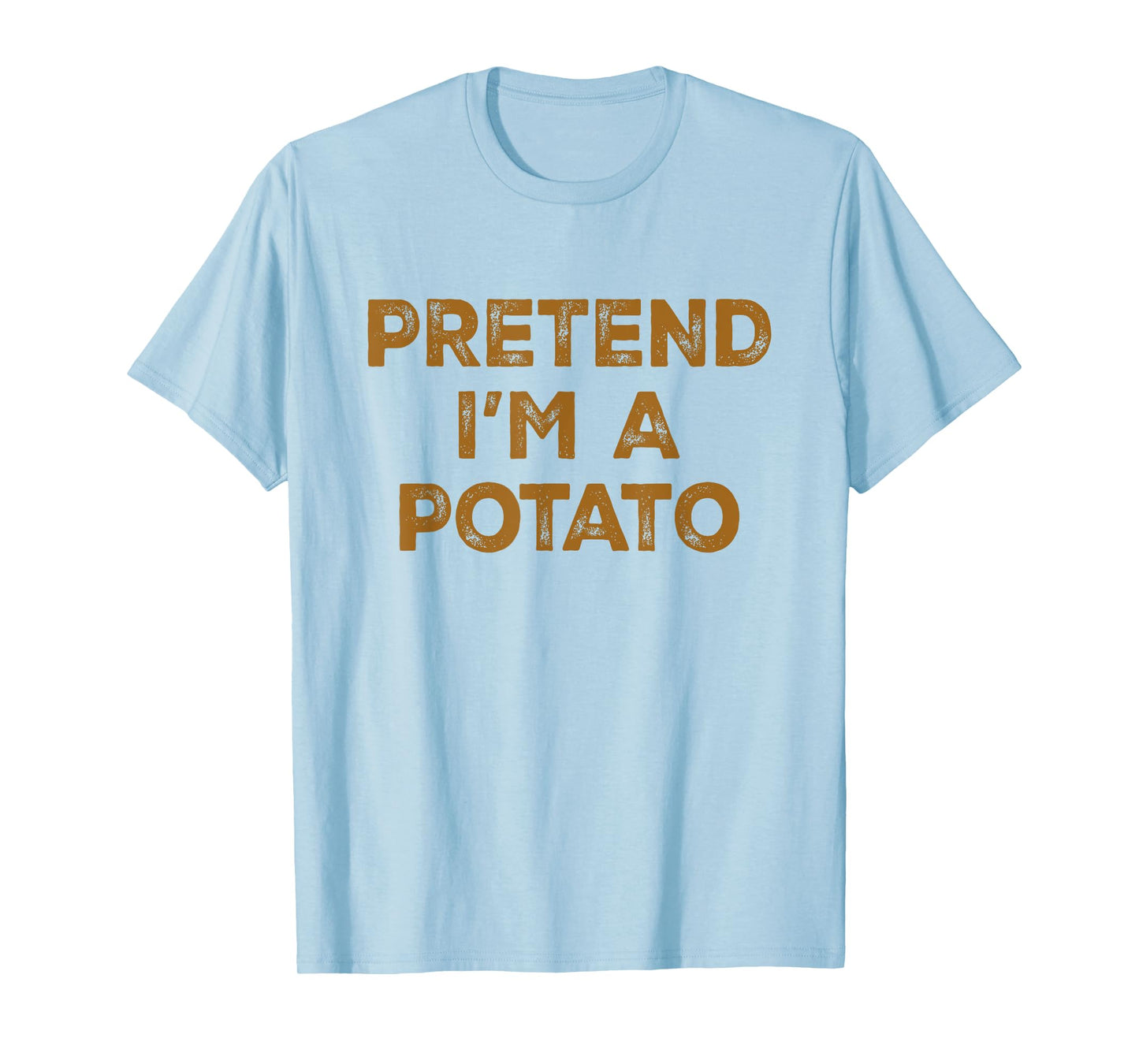 Pretend I'm A Potato Lazy Halloween Costume T-Shirt