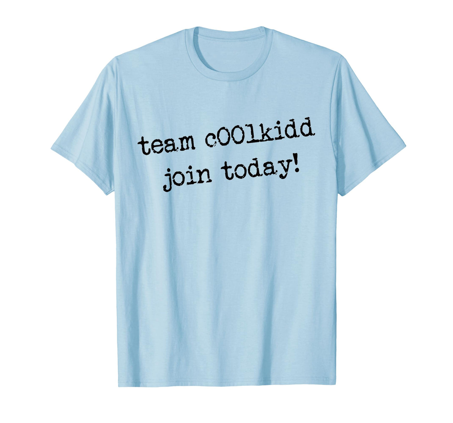 Cute Team C00lkidd Join Today Funny Trending Quote T-Shirt