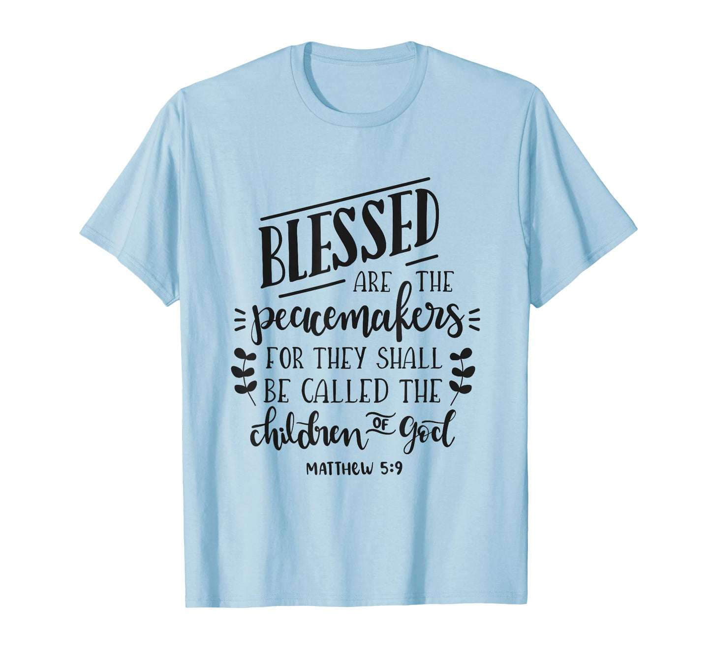 Blessed Are The Peacemakers Bible Christian T-Shirt