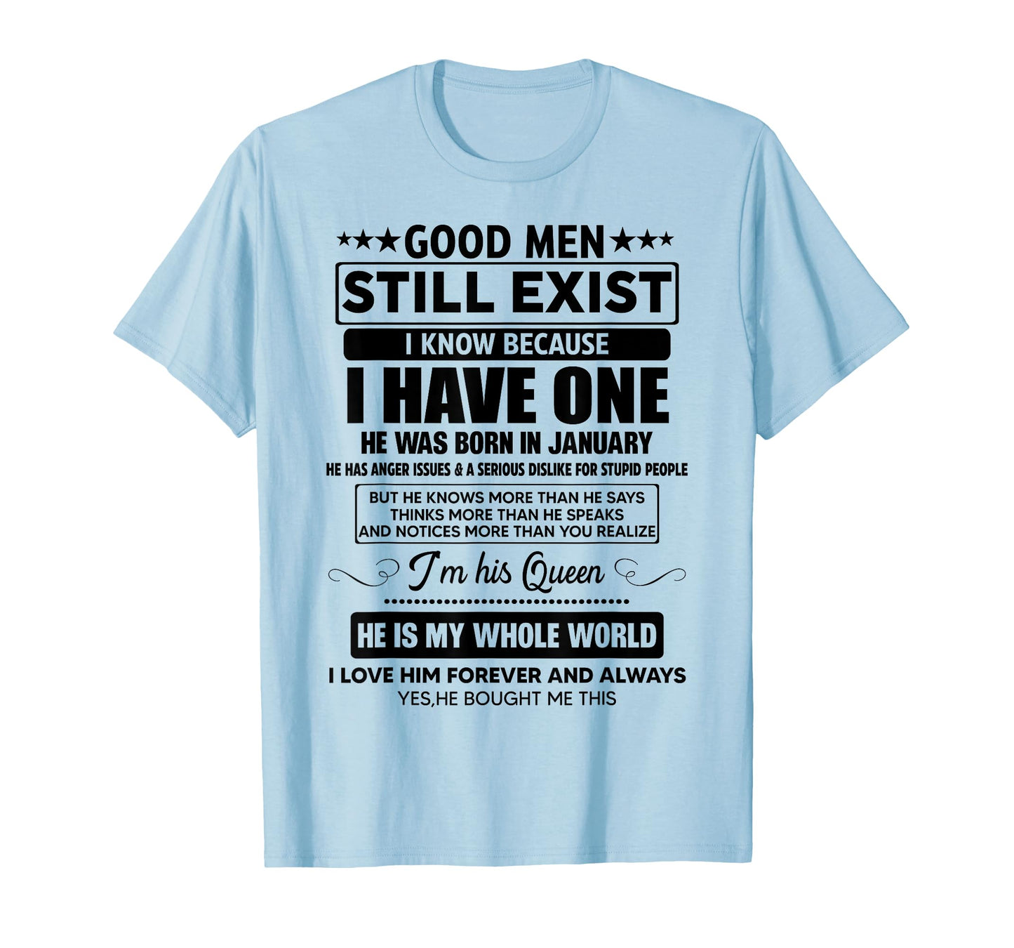 Good Men Still Exist He Was Born In January Funny Birthday T-Shirt