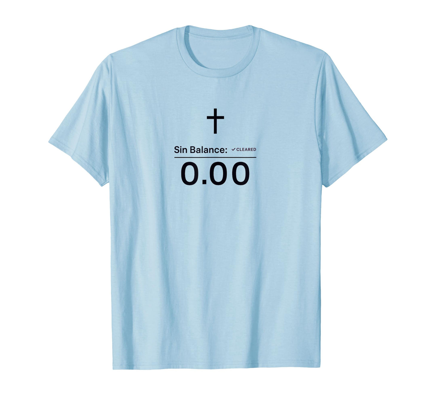 Sin Balance Cleared | Cross Funny Christian Faith Trending T-Shirt