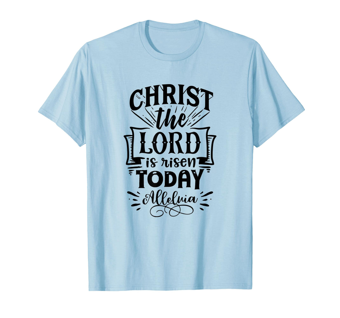 Christian Easter Christ The Lord Is Risen Today Woman Man T-Shirt