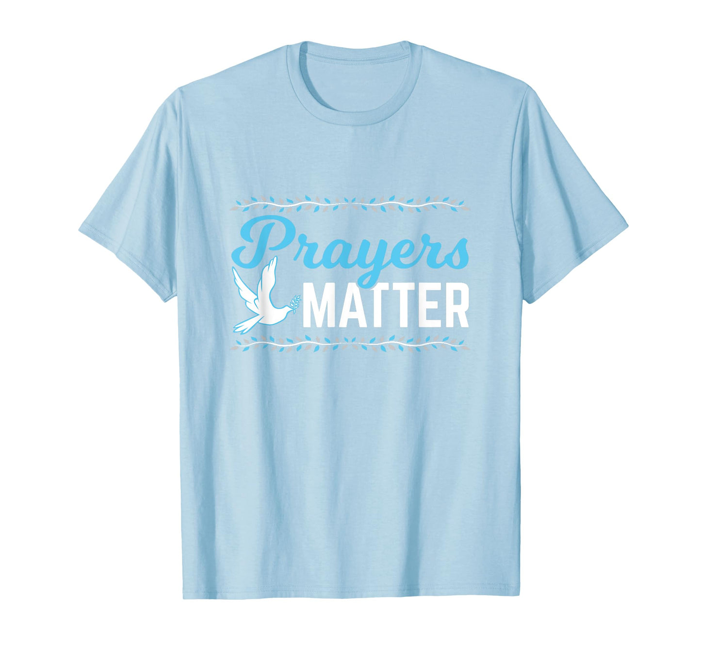 Prayers Matter Christian Shirt