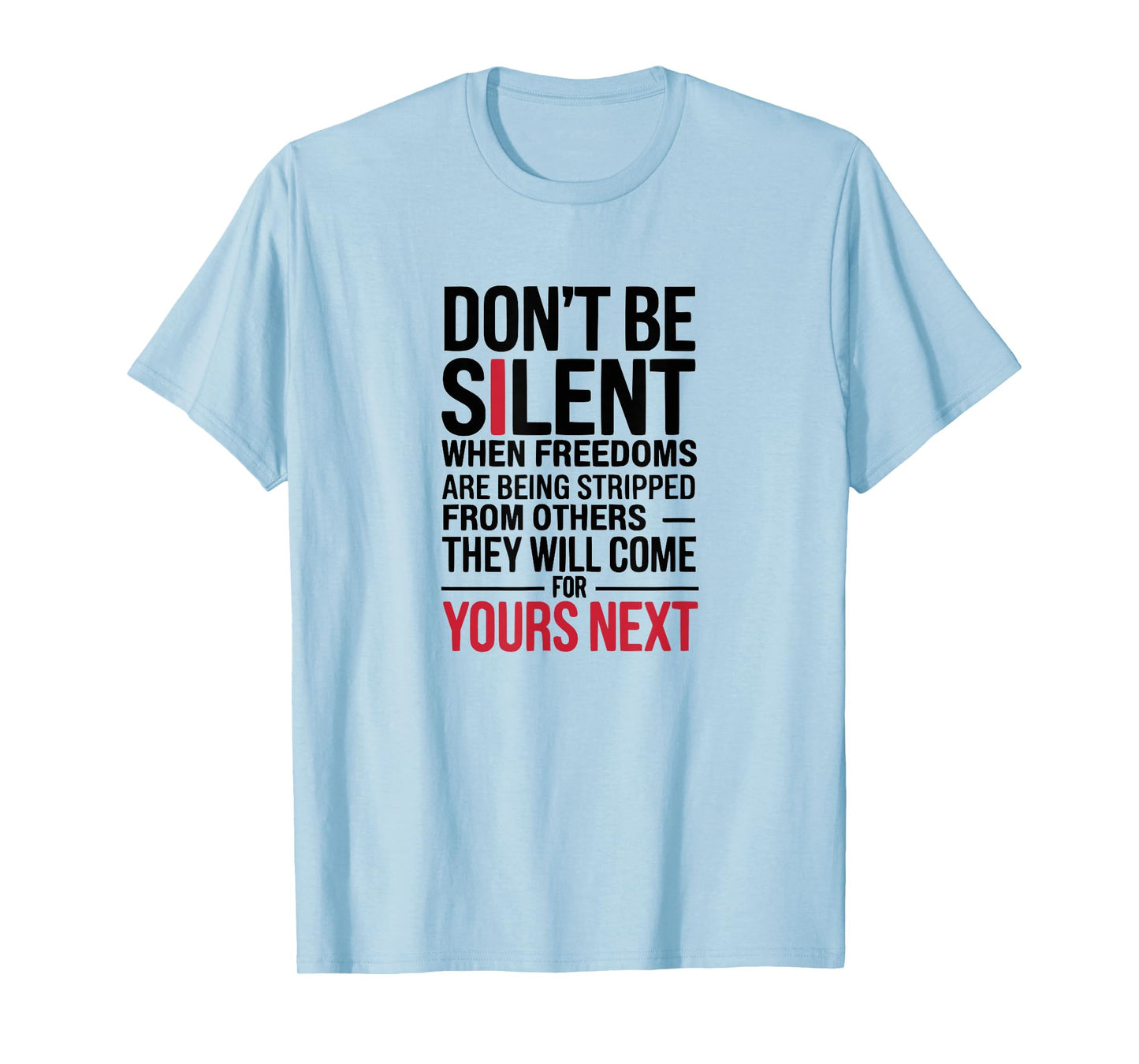 Don’t Be Silent Activism Oppression Freedom Speak Up Quote T-Shirt