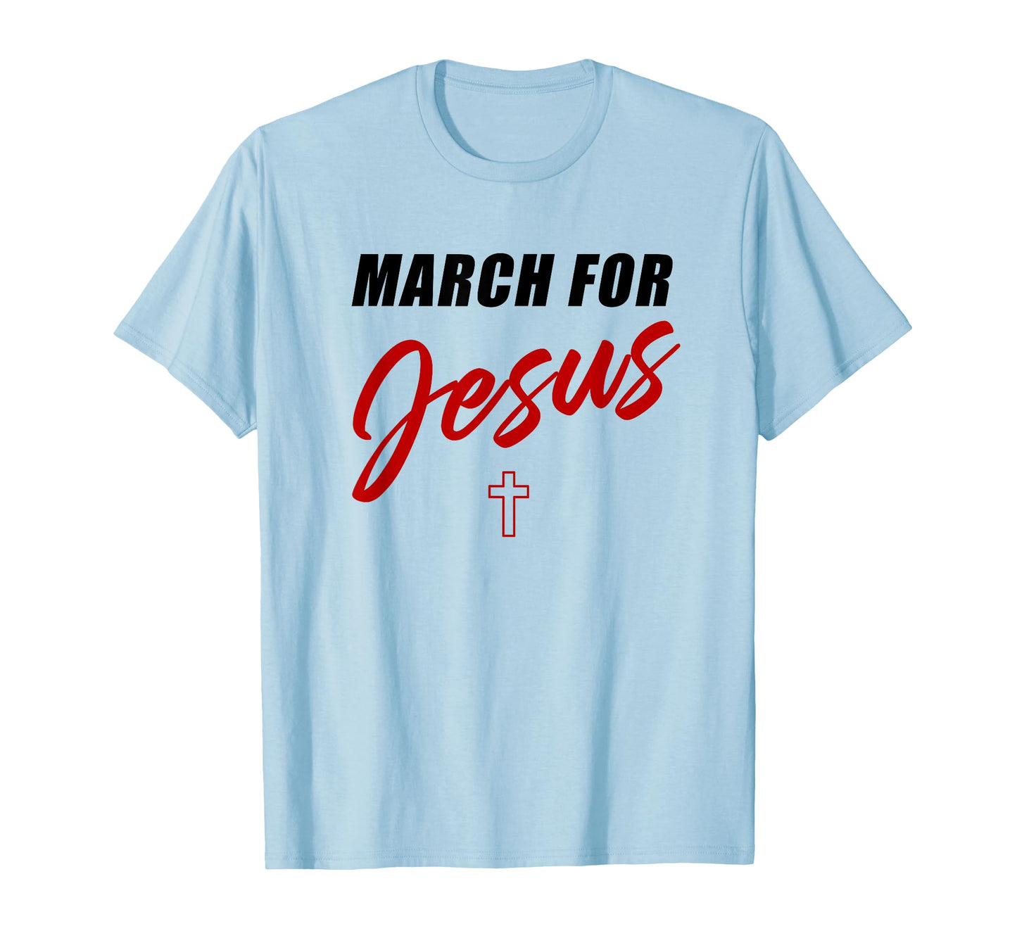 March for Jesus – Christian Faith Church Celebration Walk T-Shirt