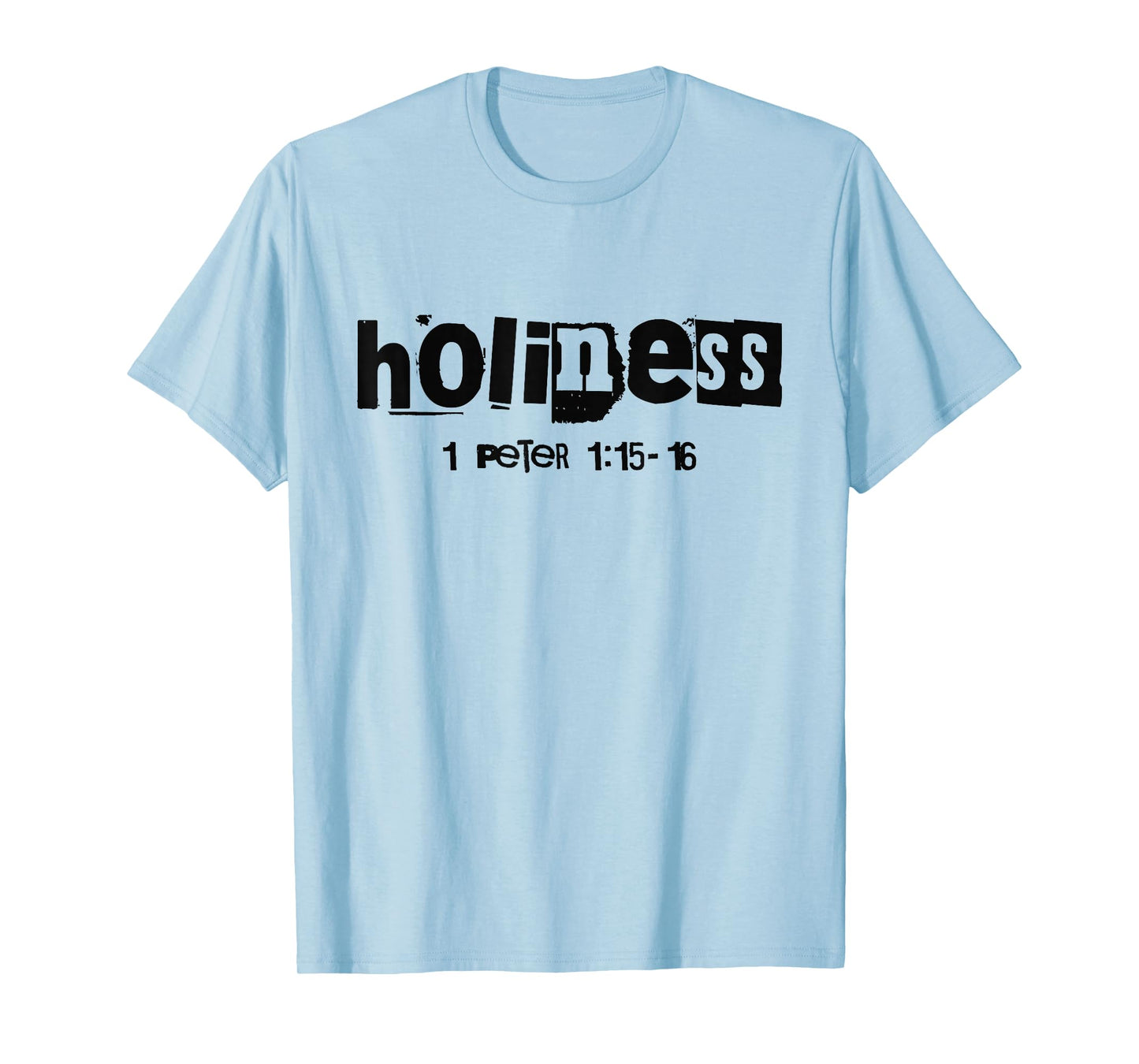 Holiness (1 Peter 1:15-16) Christian Streetwear Bible Verse T-Shirt