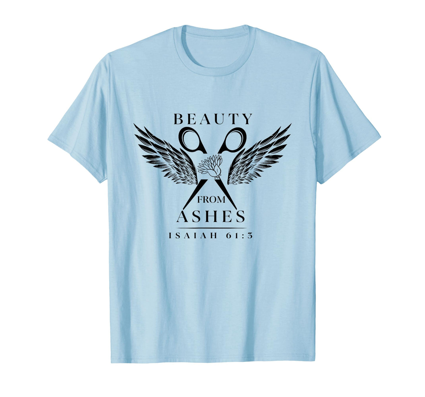 Beauty From Ashes Hairdresser Christian Hairstylist T-Shirt