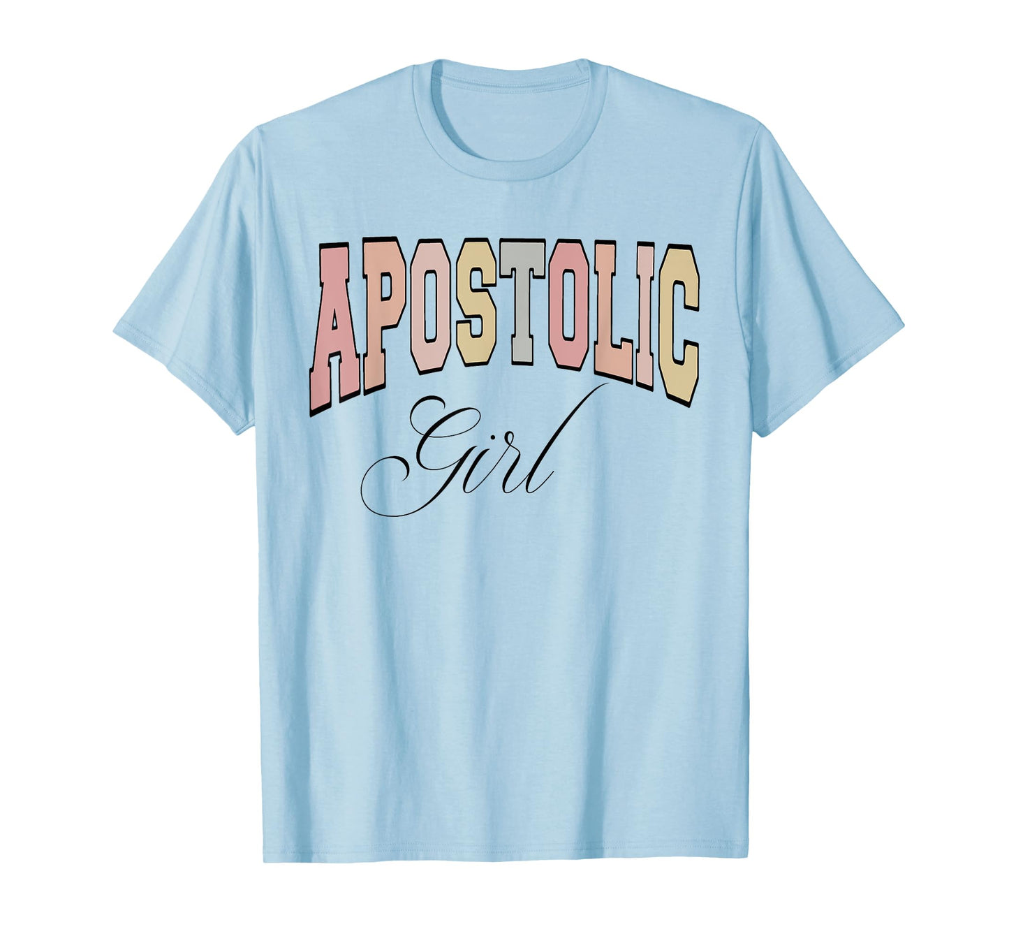 Apostolic girl, gift for Pentecostal apostolic girl T-Shirt