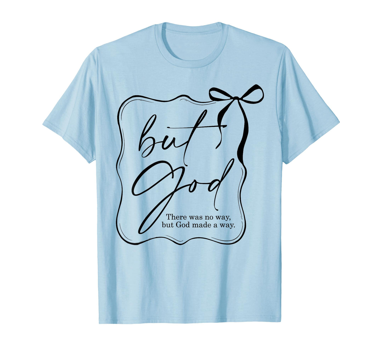 But God Coquette Religious Christian Bible Verse T-Shirt