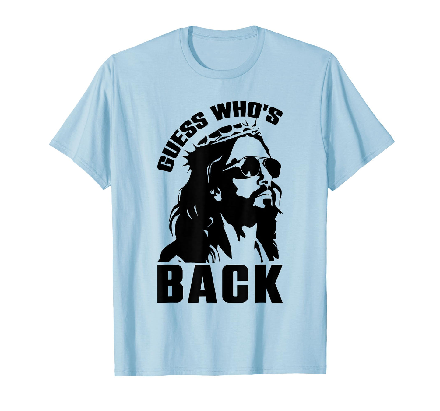 Guess Whos Back Easter Day Jesus Christian Faith Men Women T-Shirt