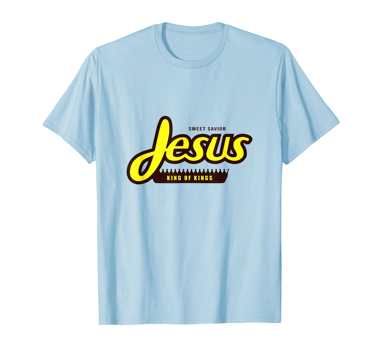 Jesus Sweet Savior King of Kings Reeses T-Shirt