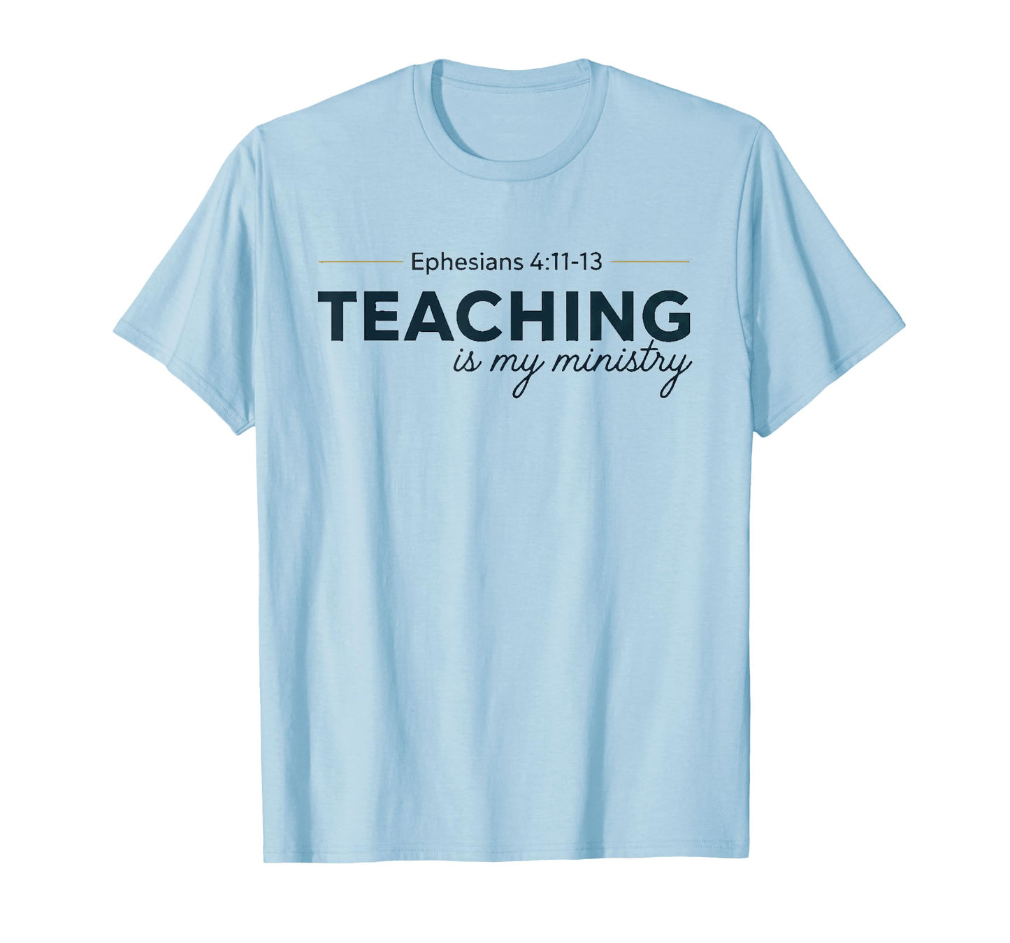 Christian Teacher Teaching Is My Ministry Scripture Women T-Shirt