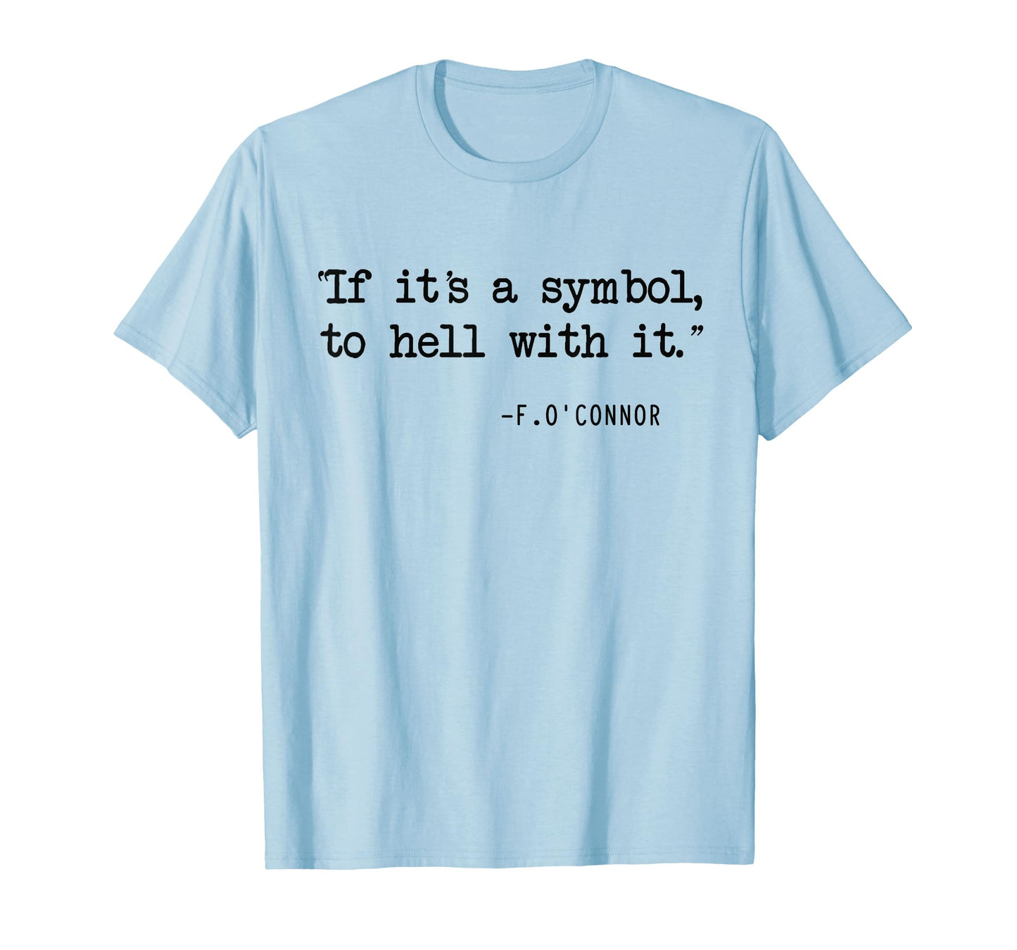 If It's A Symbol To Hell With It Catholic John 6 Roumie T-Shirt