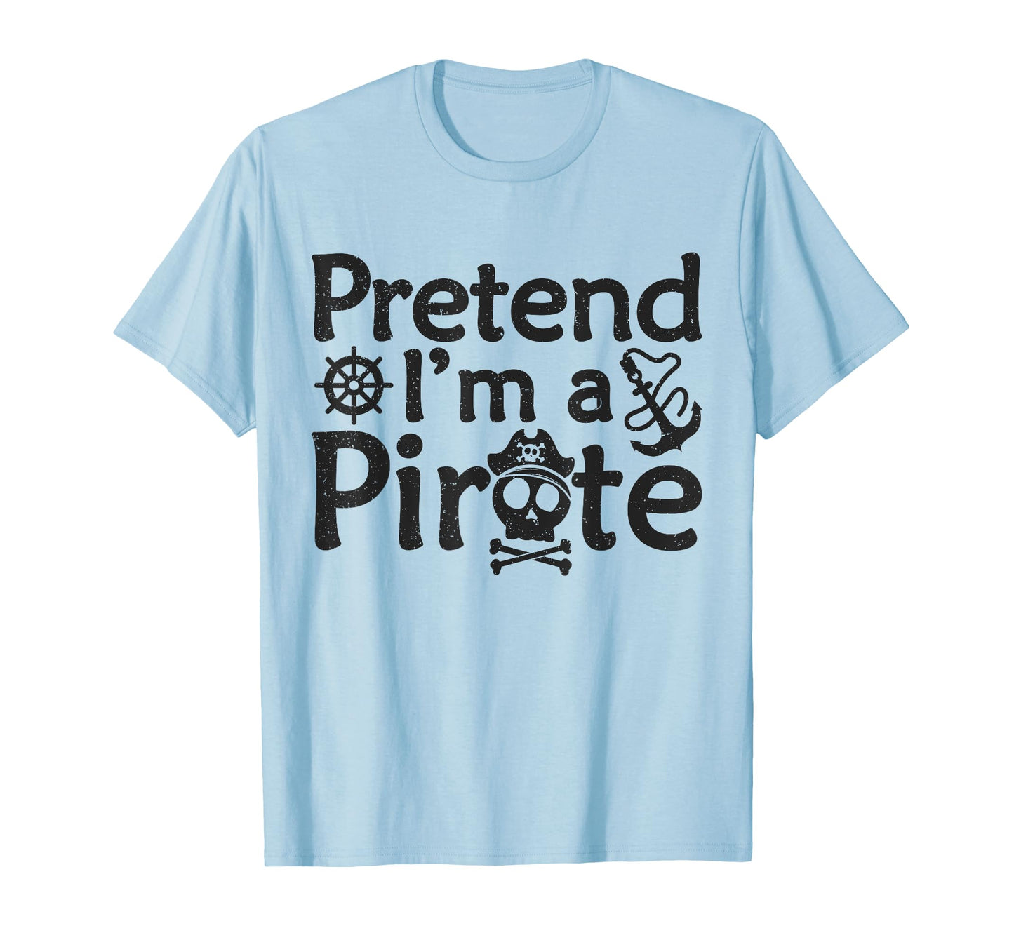 Pretend I'm A Pirate Vintage Halloween Quote T-Shirt