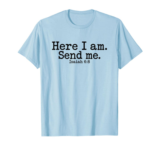 Here I Am Lord Send Me T Christian Faith Religion T-Shirt
