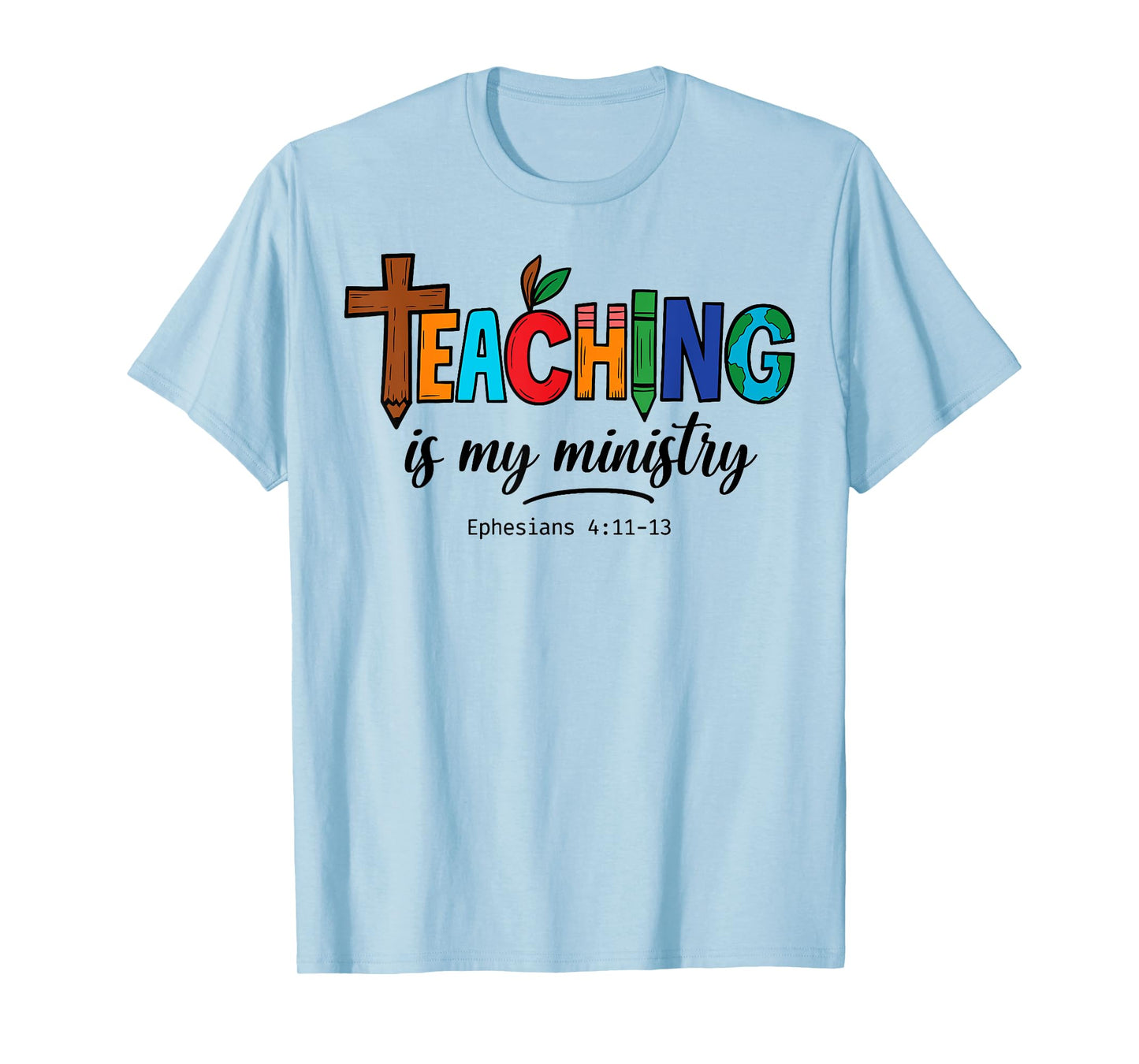 Teaching is My Ministry Bible Verse Scripture Christian God T-Shirt