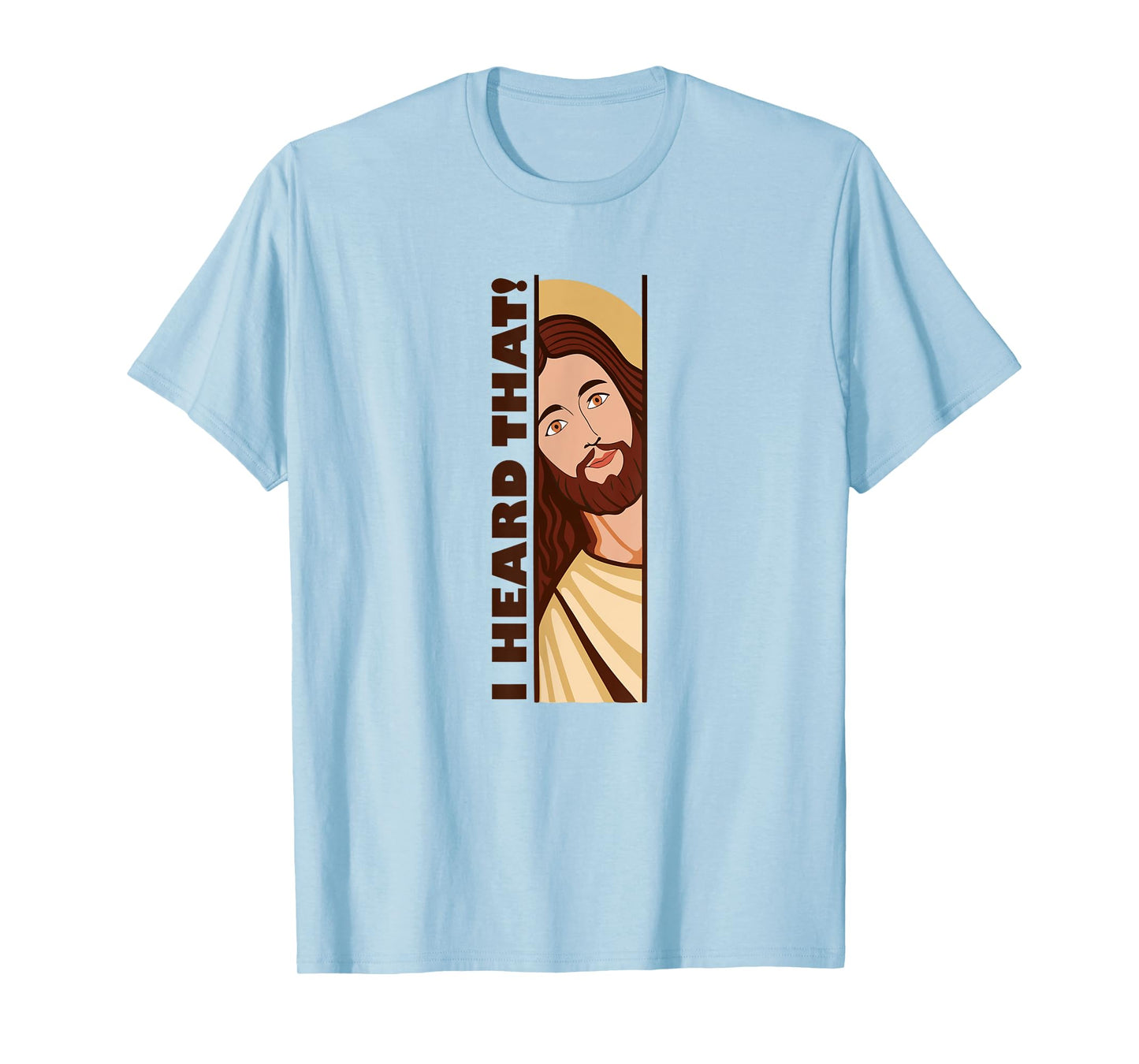 Jesus Watching Peeking I Heard That Funny Christian Meme T-Shirt