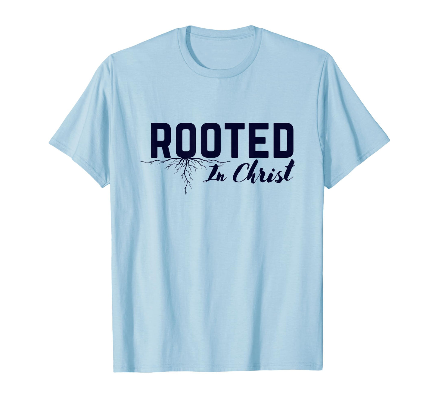 Rooted in Christ Christian Colossians 2:7 Bible Verse Tee T-Shirt