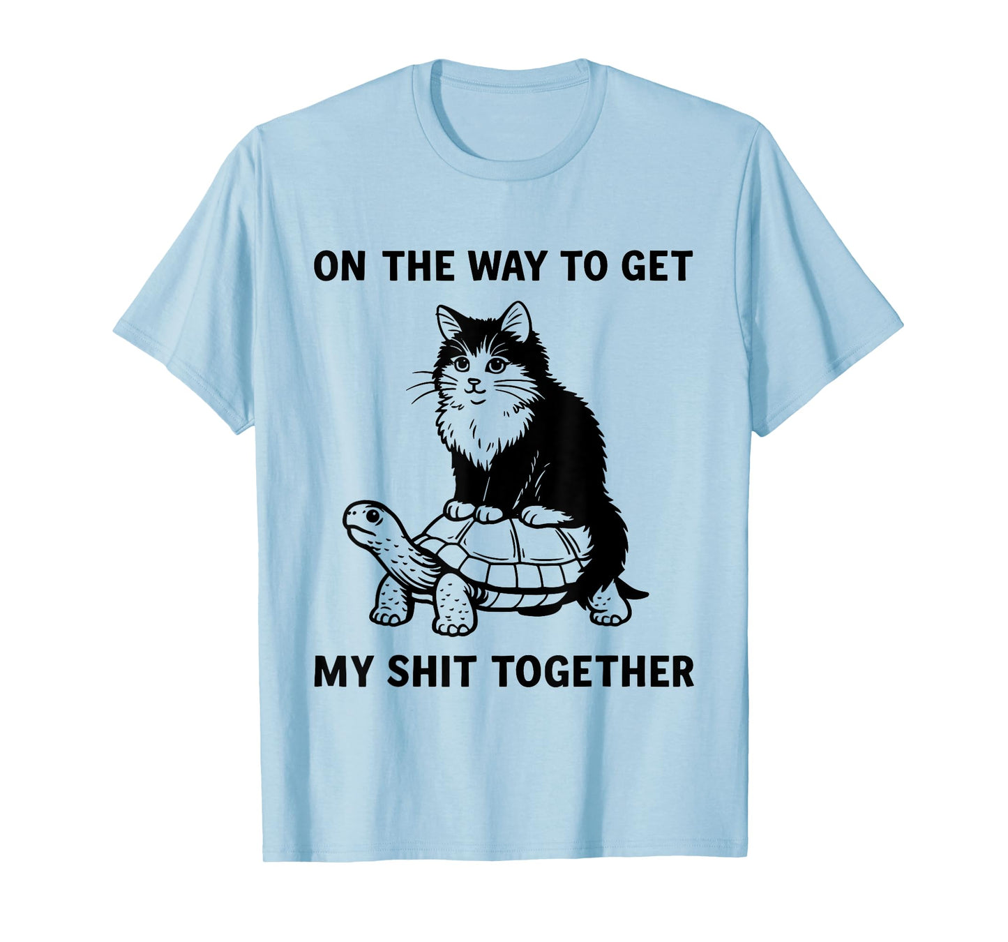 On The Way to Get My Shit Together Funny Cat Riding Turtle T-Shirt