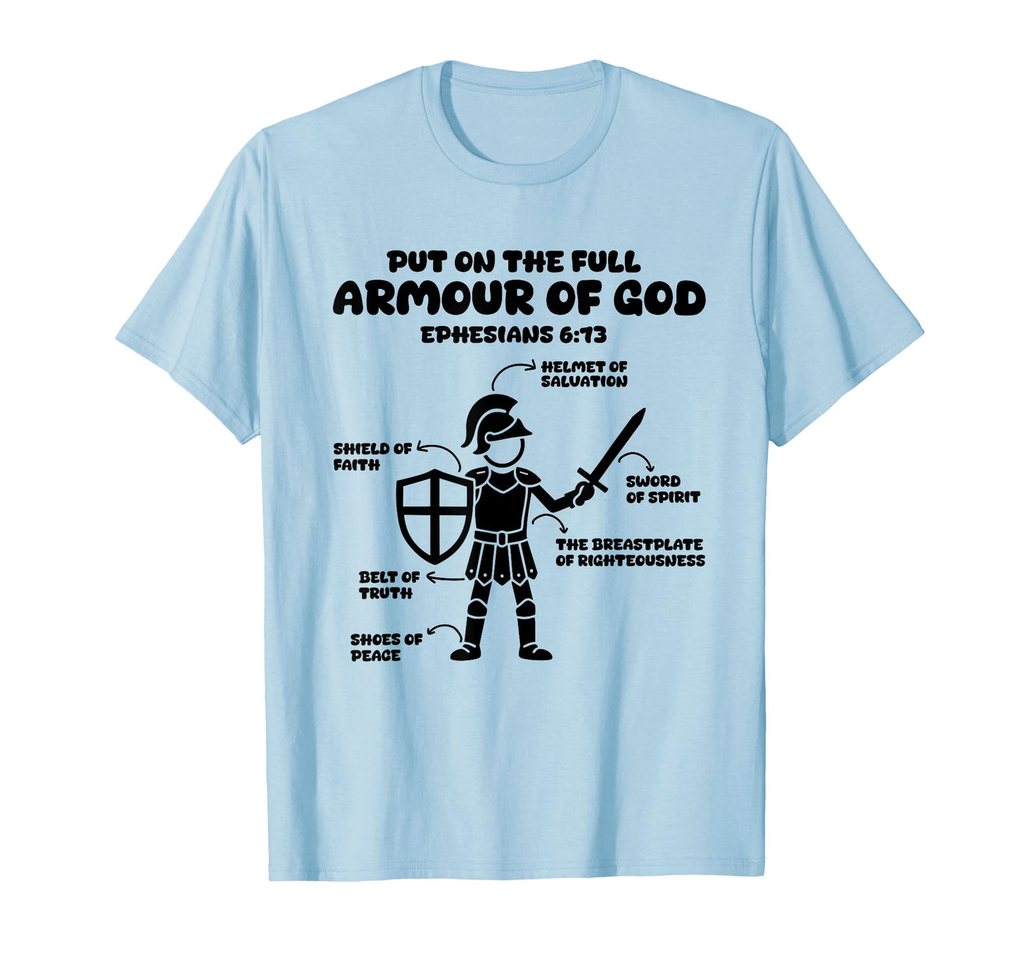put on the whole armor of god christian Ephesians 6:13 Jesus T-Shirt