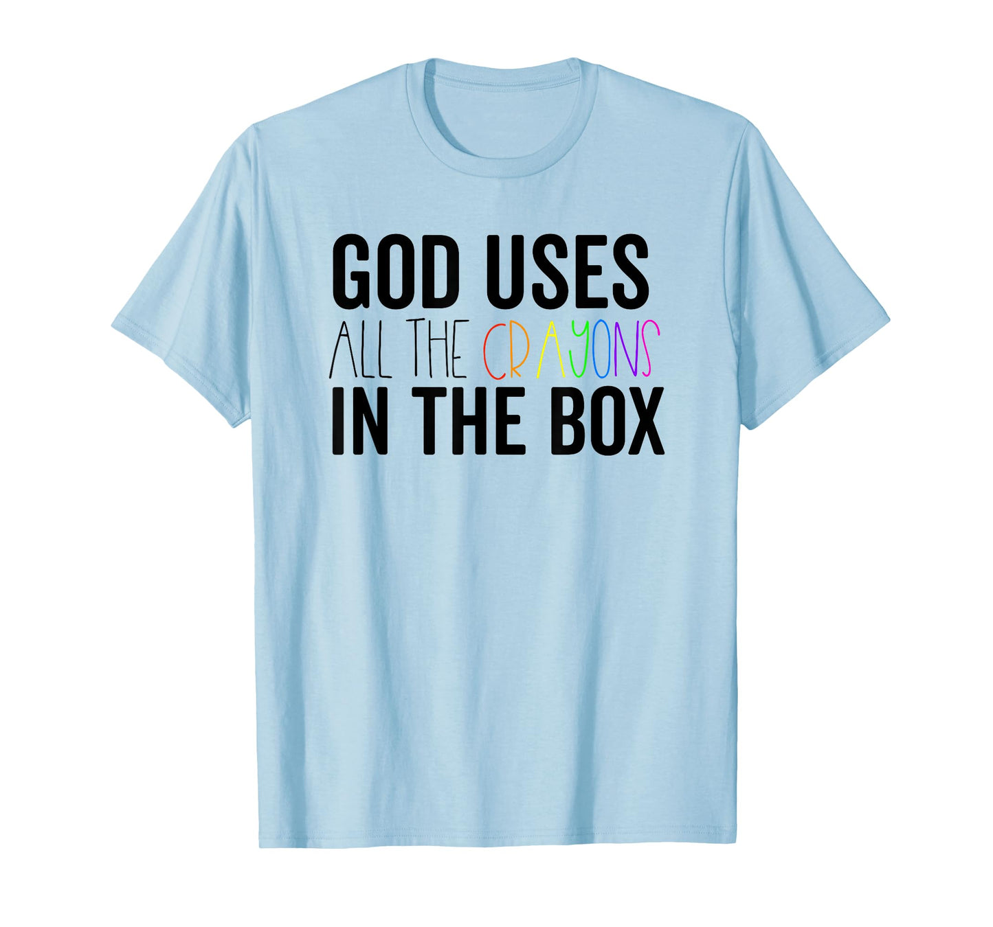God Uses All The Crayons In The Box Jesus In Control Shirt T-Shirt