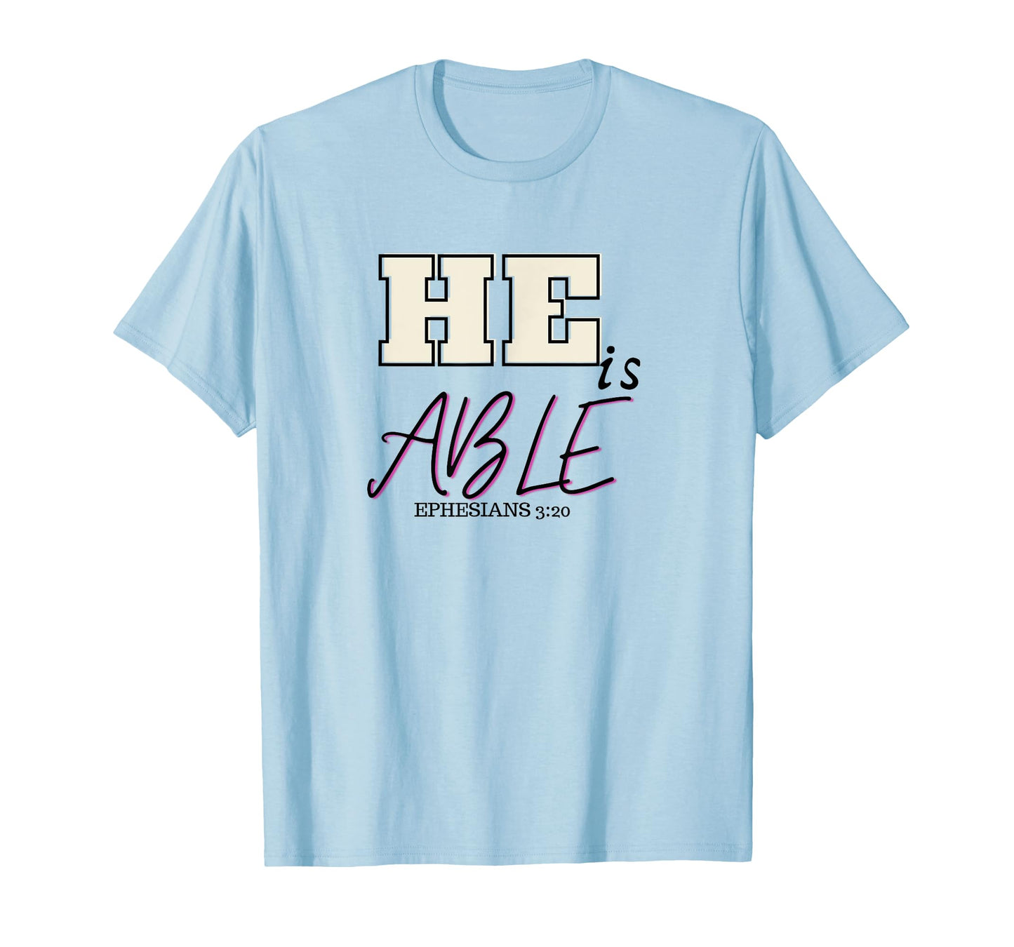 Bible verse- He is able Ephesians 3:20 Christian gift idea T-Shirt