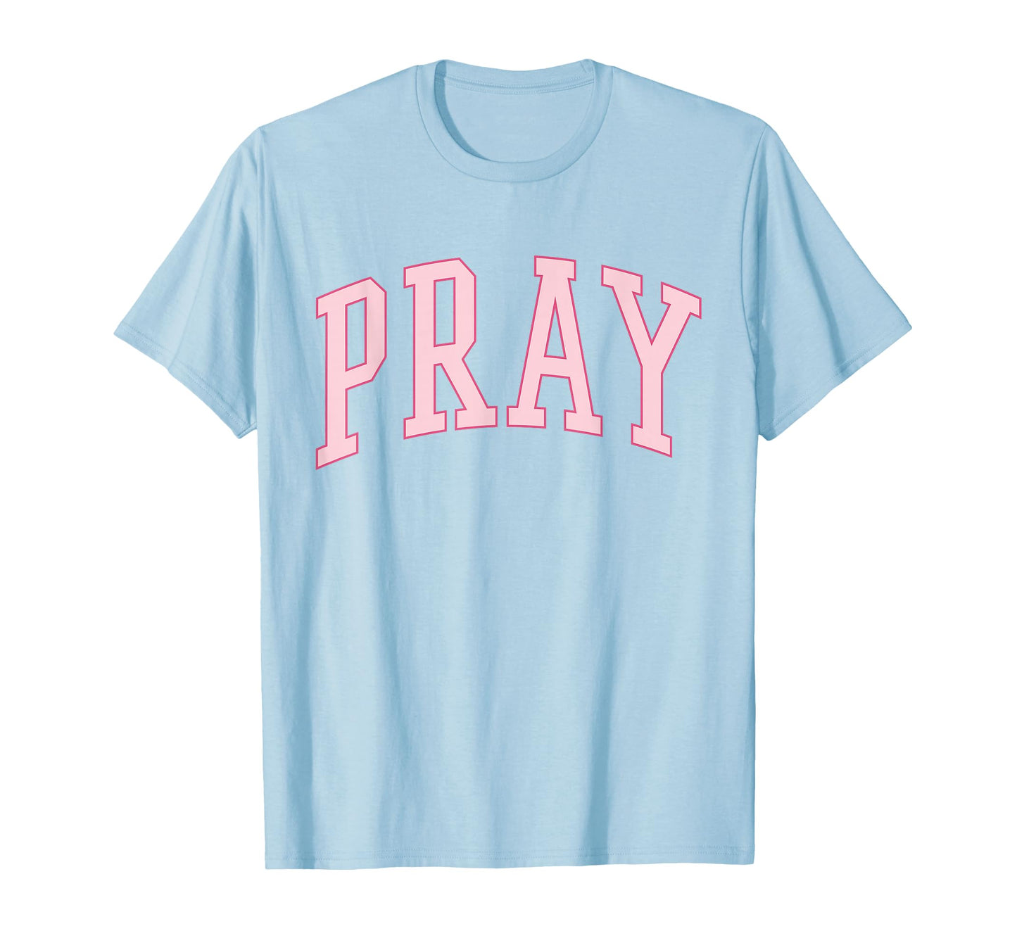 PRAY Christian Teen Girl Aesthetic Preppy Pink T-Shirt