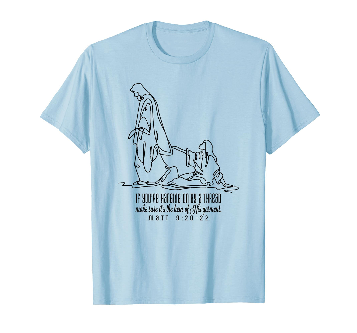 If You're Hanging On By A Thread, Make Sure It's The Hem T-Shirt