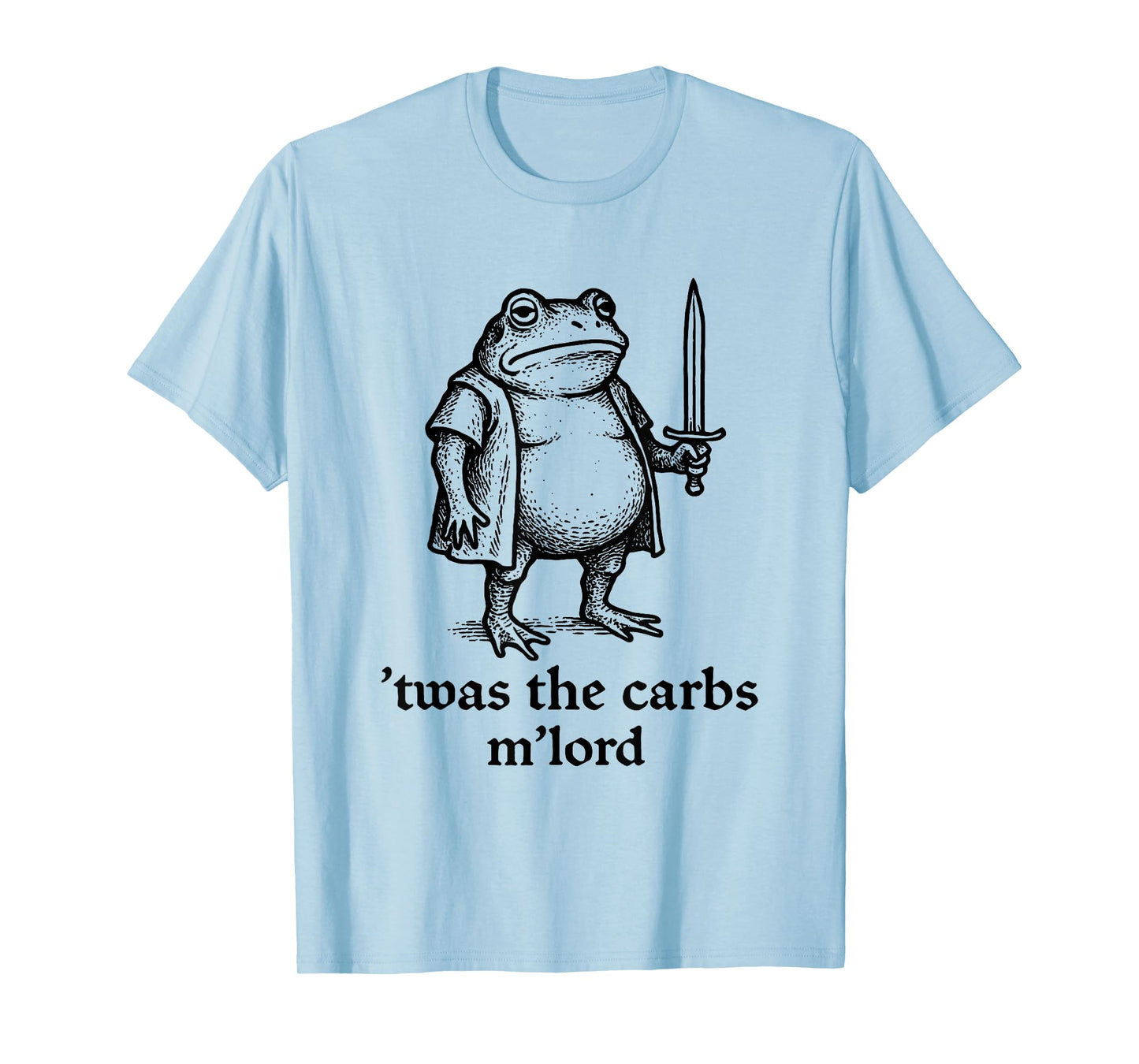 TWAS The Carbs M'Lord Funny Medieval Knight Frog Meme T-Shirt