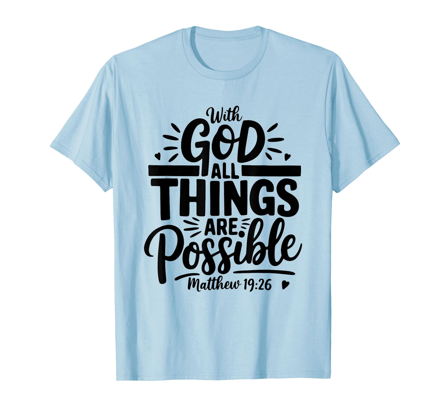 With God All Things Are Possible - Bible Verse Christian T-Shirt
