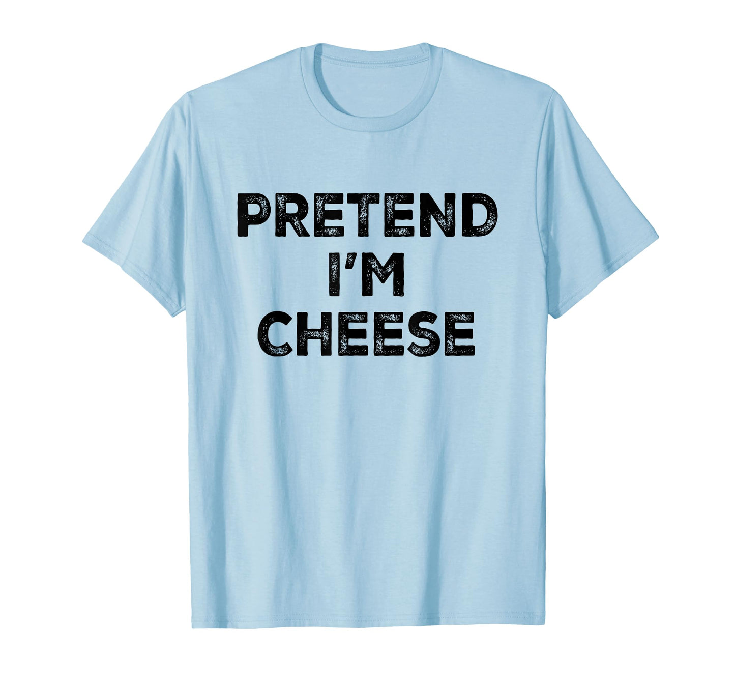 Pretend I'm Cheese Lazy Halloween Costume T-Shirt